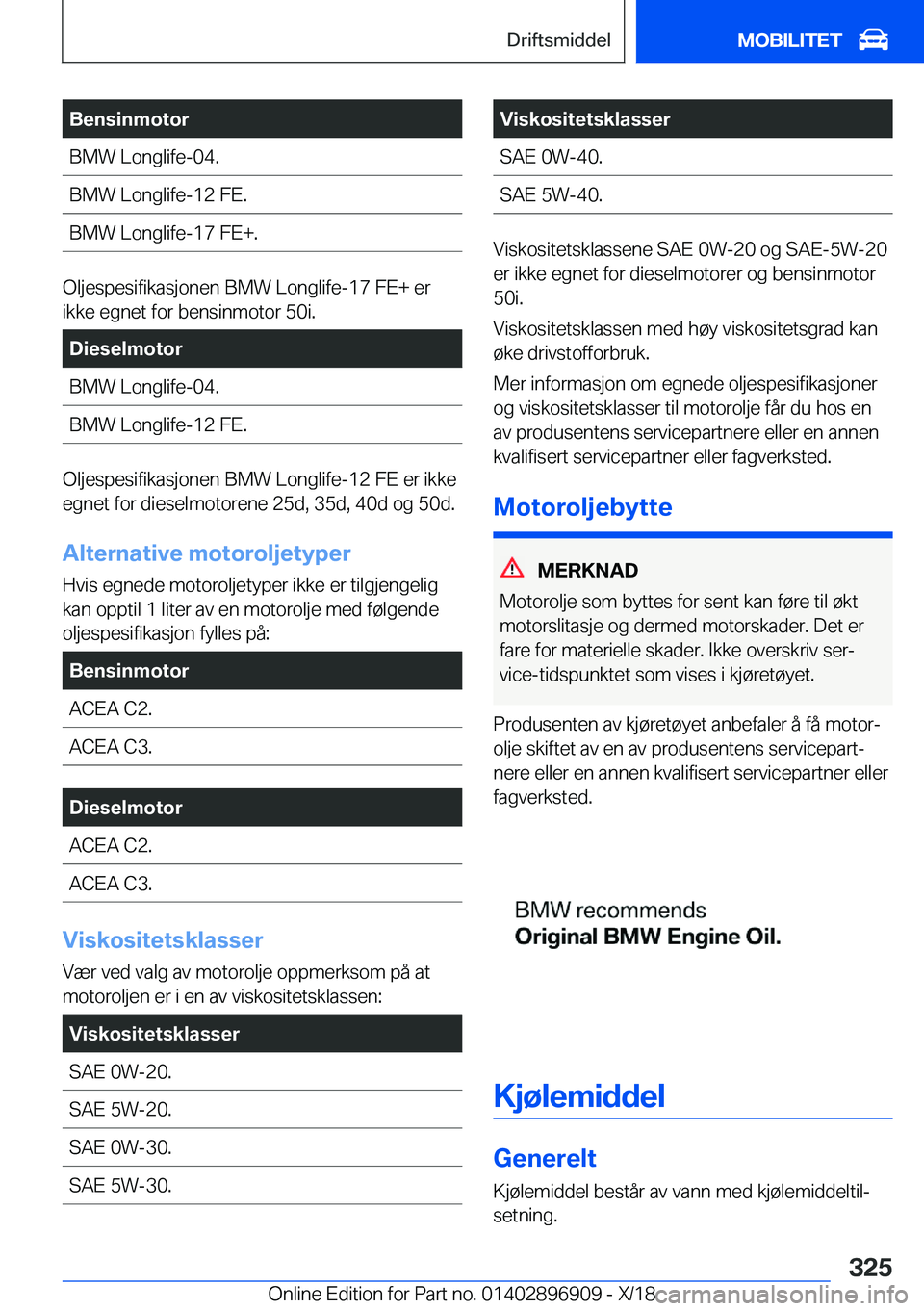 BMW 8 SERIES COUPE 2019  InstruksjonsbØker (in Norwegian) �B�e�n�s�i�n�m�o�t�o�r�B�M�W��L�o�n�g�l�i�f�e�-�0�4�.�B�M�W��L�o�n�g�l�i�f�e�-�1�2��F�E�.�B�M�W��L�o�n�g�l�i�f�e�-�1�7��F�E�+�.
�O�l�j�e�s�p�e�s�i�f�i�k�a�s�j�o�n�e�n��B�M�W��L�o�n�g�l�i�f�e�-�