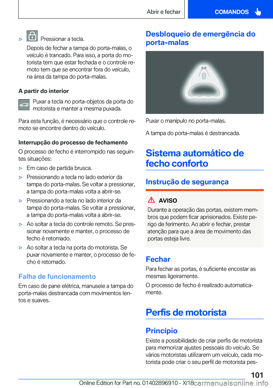 BMW 8 SERIES COUPE 2019  Manual do condutor (in Portuguese) x���P�r�e�s�s�i�o�n�a�r��a��t�e�c�l�a�.
�D�e�p�o�i�s��d�e��f�e�c�h�a�r��a��t�a�m�p�a��d�o��p�o�r�t�a�-�m�a�l�a�s�,��o
�v�e�