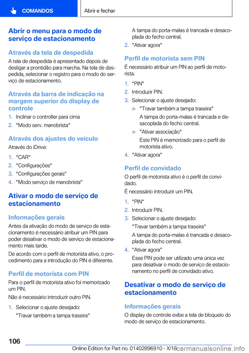 BMW 8 SERIES COUPE 2019  Manual do condutor (in Portuguese) �A�b�r�i�r��o��m�e�n�u��p�a�r�a��o��m�o�d�o��d�e
�s�e�r�v�i�