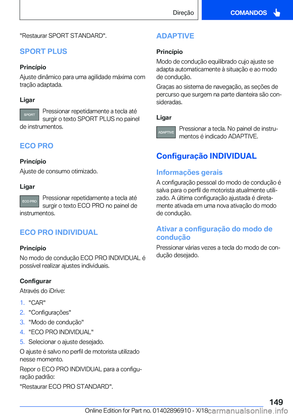 BMW 8 SERIES COUPE 2019  Manual do condutor (in Portuguese) ��R�e�s�t�a�u�r�a�r��S�P�O�R�T��S�T�A�N�D�A�R�D��.
�S�P�O�R�T��P�L�U�S
�P�r�i�n�c�