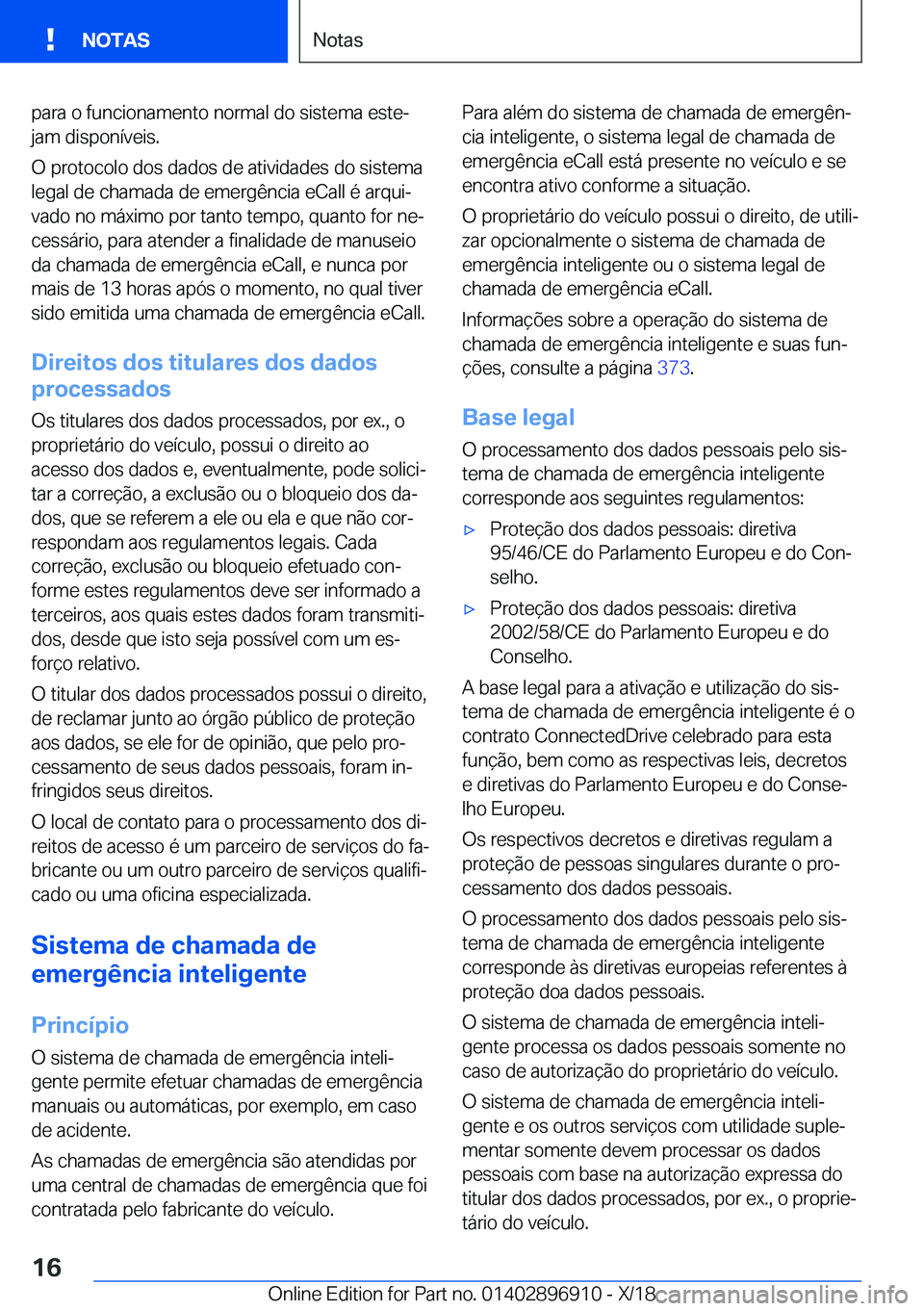 BMW 8 SERIES COUPE 2019  Manual do condutor (in Portuguese) �p�a�r�a��o��f�u�n�c�i�o�n�a�m�e�n�t�o��n�o�r�m�a�l��d�o��s�i�s�t�e�m�a��e�s�t�eª
�j�a�m��d�i�s�p�o�n�