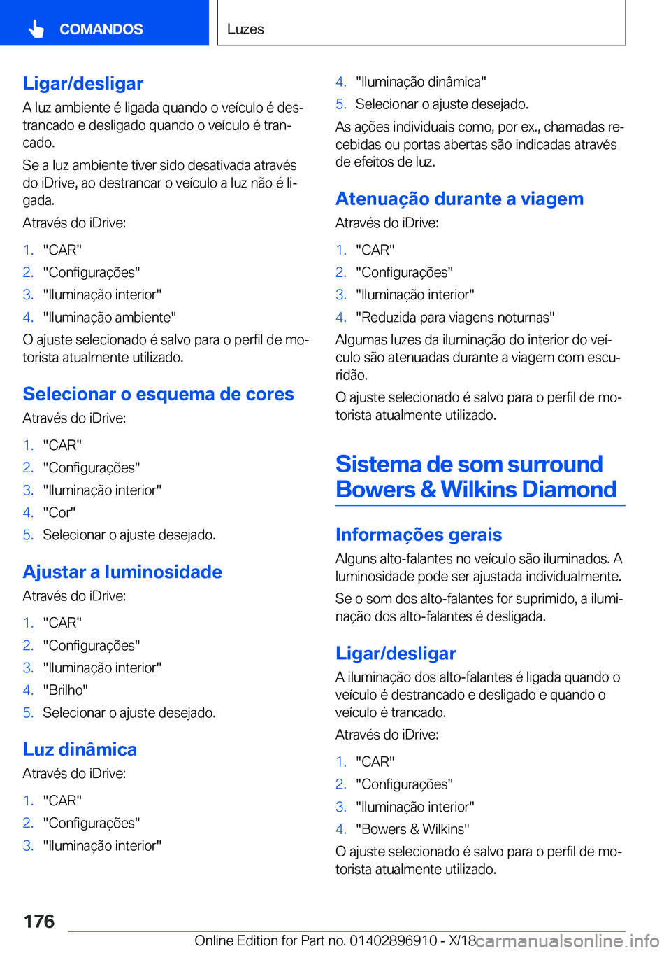 BMW 8 SERIES COUPE 2019  Manual do condutor (in Portuguese) �L�i�g�a�r�/�d�e�s�l�i�g�a�r
�A��l�u�z��a�m�b�i�e�n�t�e��é��l�i�g�a�d�a��q�u�a�n�d�o��o��v�e�