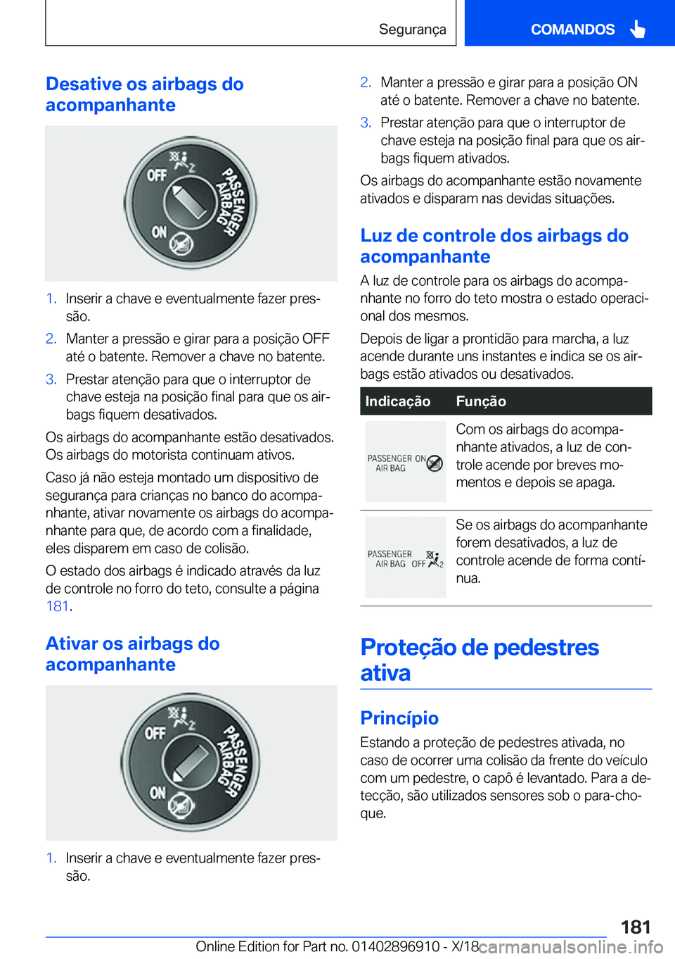 BMW 8 SERIES COUPE 2019  Manual do condutor (in Portuguese) �D�e�s�a�t�i�v�e��o�s��a�i�r�b�a�g�s��d�o
�a�c�o�m�p�a�n�h�a�n�t�e�1�.�I�n�s�e�r�i�r��a��c�h�a�v�e��e��e�v�e�n�t�u�a�l�m�e�n�t�e��f�a�z�e�r��p�r�e�sª
�s�ã�o�.�2�.�M�a�n�t�e�r��a��p�r�e�s