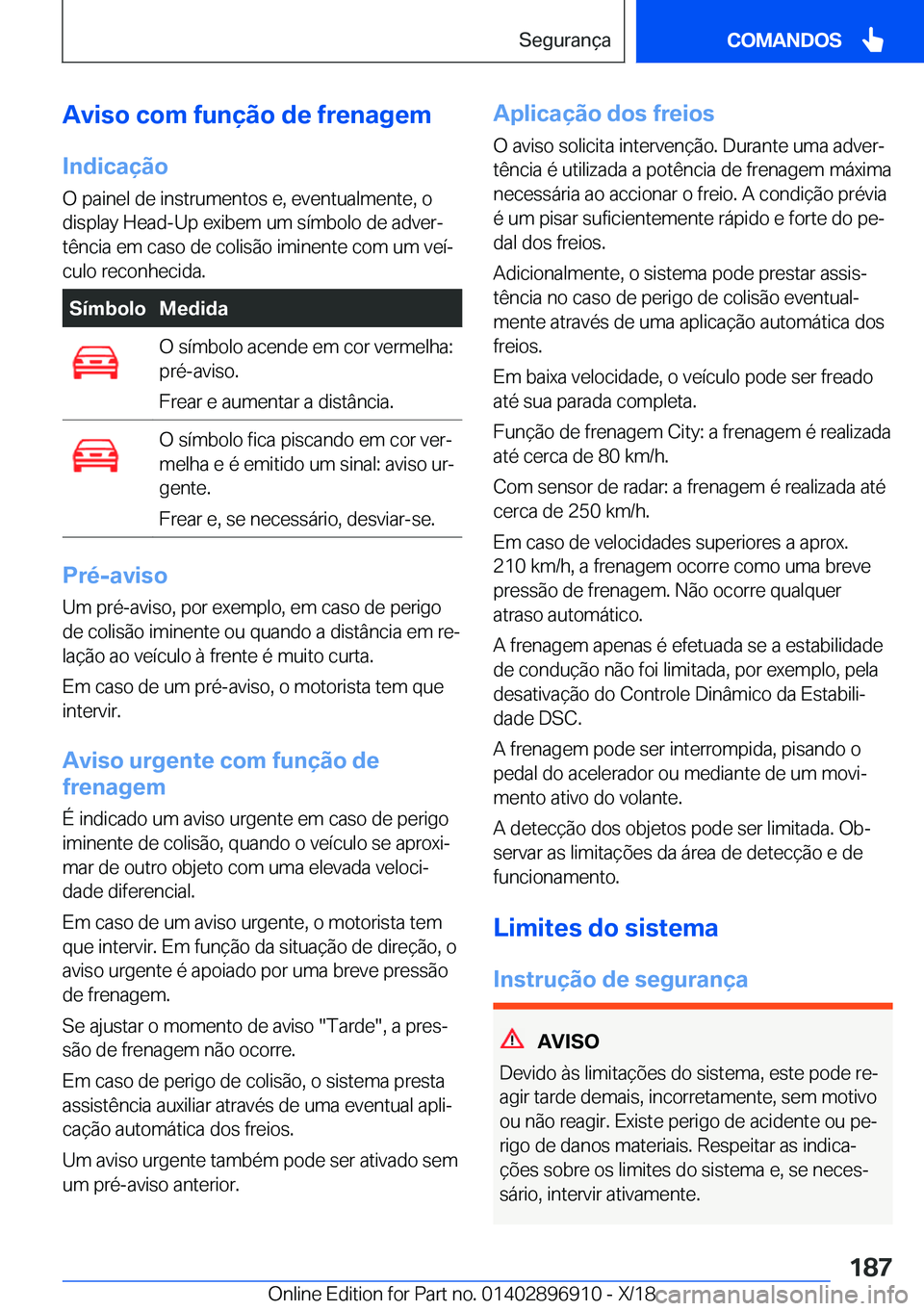 BMW 8 SERIES COUPE 2019  Manual do condutor (in Portuguese) �A�v�i�s�o��c�o�m��f�u�n�