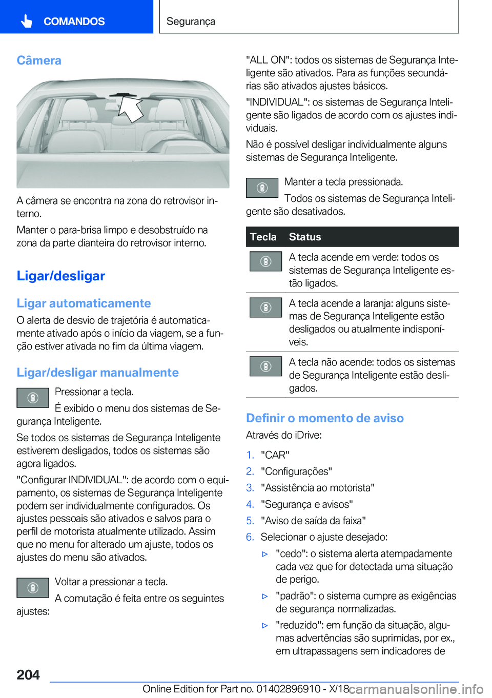 BMW 8 SERIES COUPE 2019  Manual do condutor (in Portuguese) �C�â�m�e�r�a
�A��c�â�m�e�r�a��s�e��e�n�c�o�n�t�r�a��n�a��z�o�n�a��d�o��r�e�t�r�o�v�i�s�o�r��i�nª�t�e�r�n�o�.
�M�a�n�t�e�r��o��p�a�r�a�-�b�r�i�s�a��l�i�m�p�o��e��d�e�s�o�b�s�t�r�u�