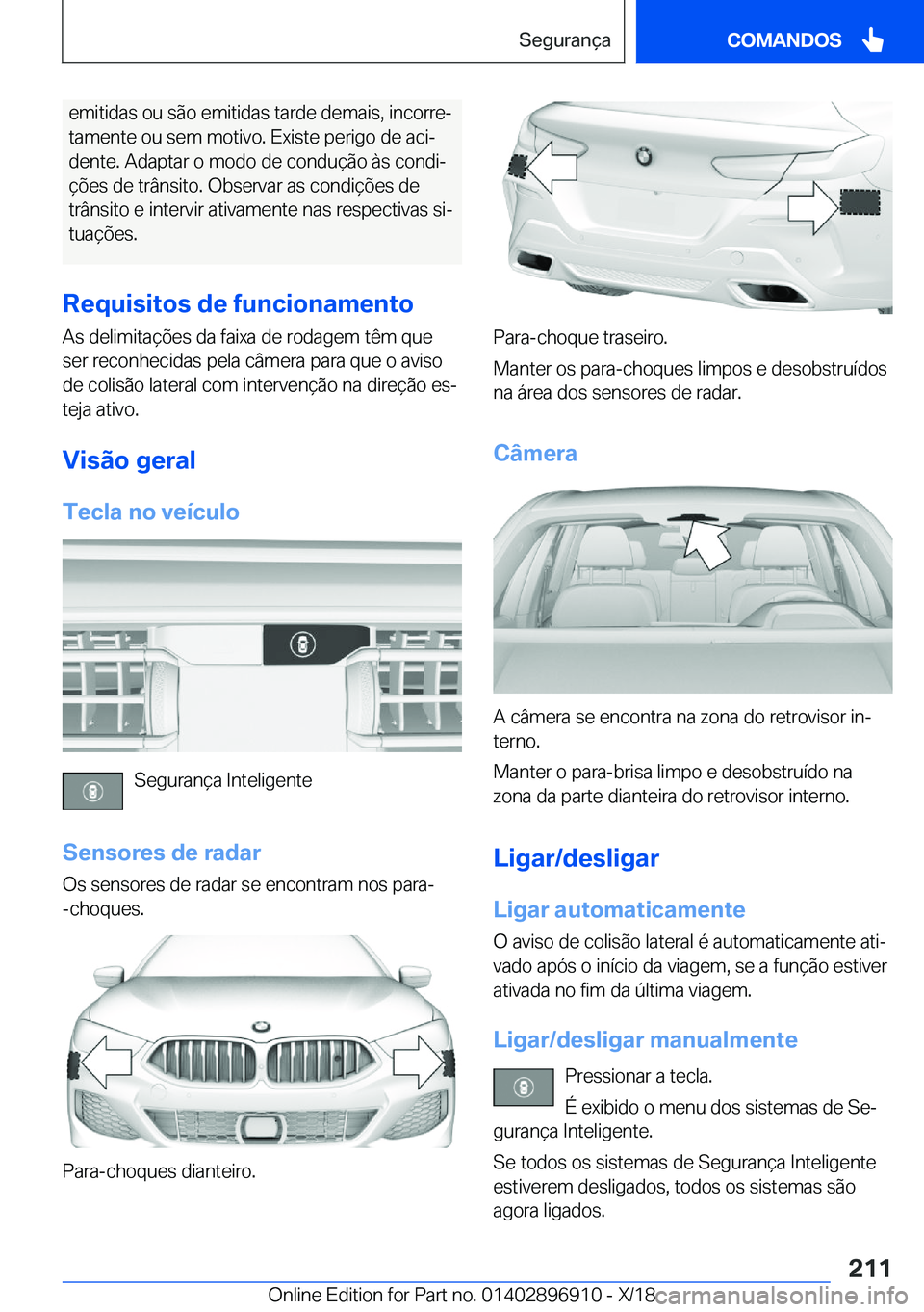 BMW 8 SERIES COUPE 2019  Manual do condutor (in Portuguese) �e�m�i�t�i�d�a�s��o�u��s�ã�o��e�m�i�t�i�d�a�s��t�a�r�d�e��d�e�m�a�i�s�,��i�n�c�o�r�r�eª
�t�a�m�e�n�t�e��o�u��s�e�m��m�o�t�i�v�o�.��E�x�i�s�t�e��p�e�r�i�g�o��d�e��a�c�iª �d�e�n�t�e�.�