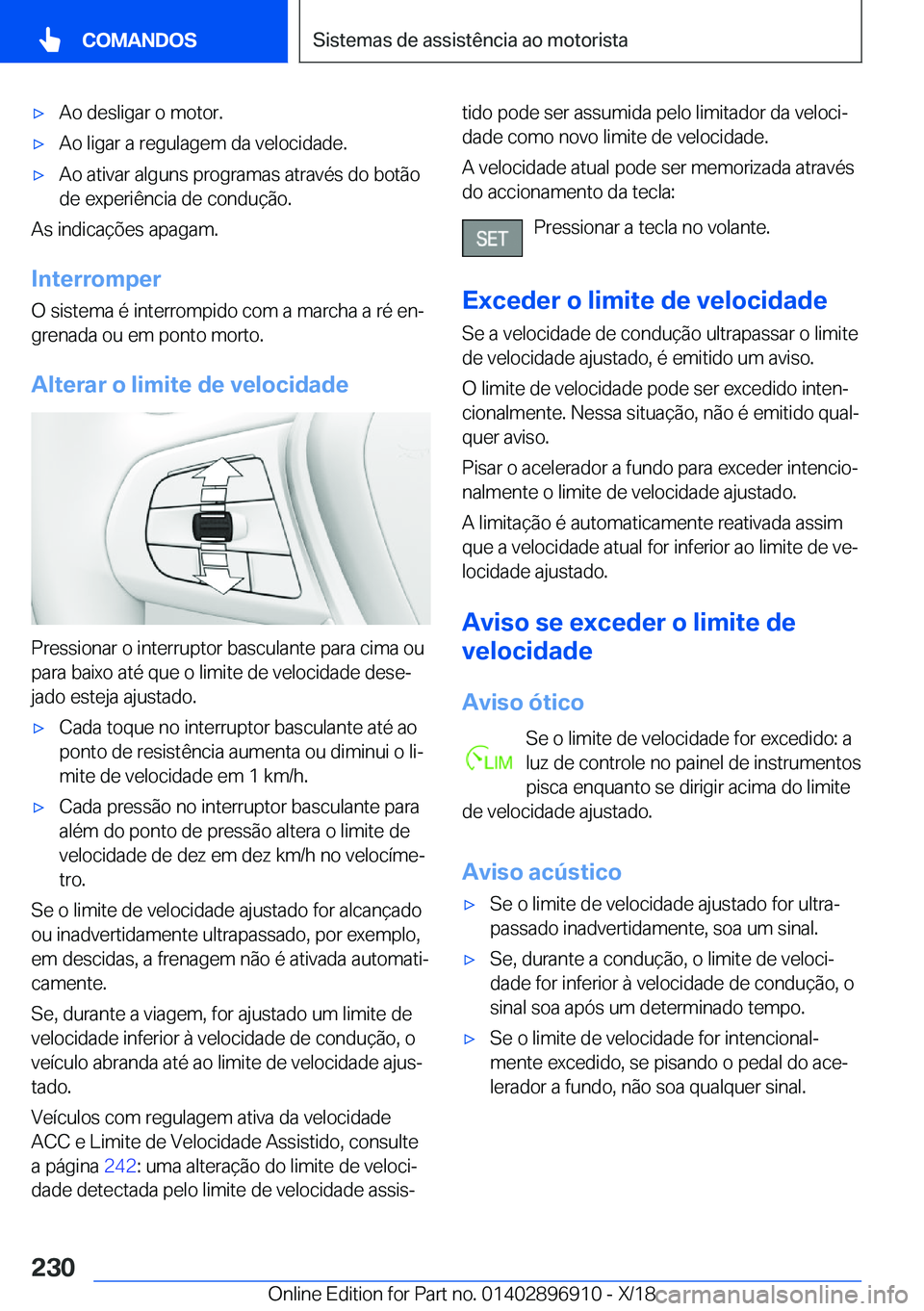 BMW 8 SERIES COUPE 2019  Manual do condutor (in Portuguese) x�A�o��d�e�s�l�i�g�a�r��o��m�o�t�o�r�.x�A�o��l�i�g�a�r��a��r�e�g�u�l�a�g�e�m��d�a��v�e�l�o�c�i�d�a�d�e�.x�A�o��a�t�i�v�a�r��a�l�g�u�n�s��p�r�o�g�r�a�m�a�s��a�t�r�a�v�é�s��d�o��b�o�t�