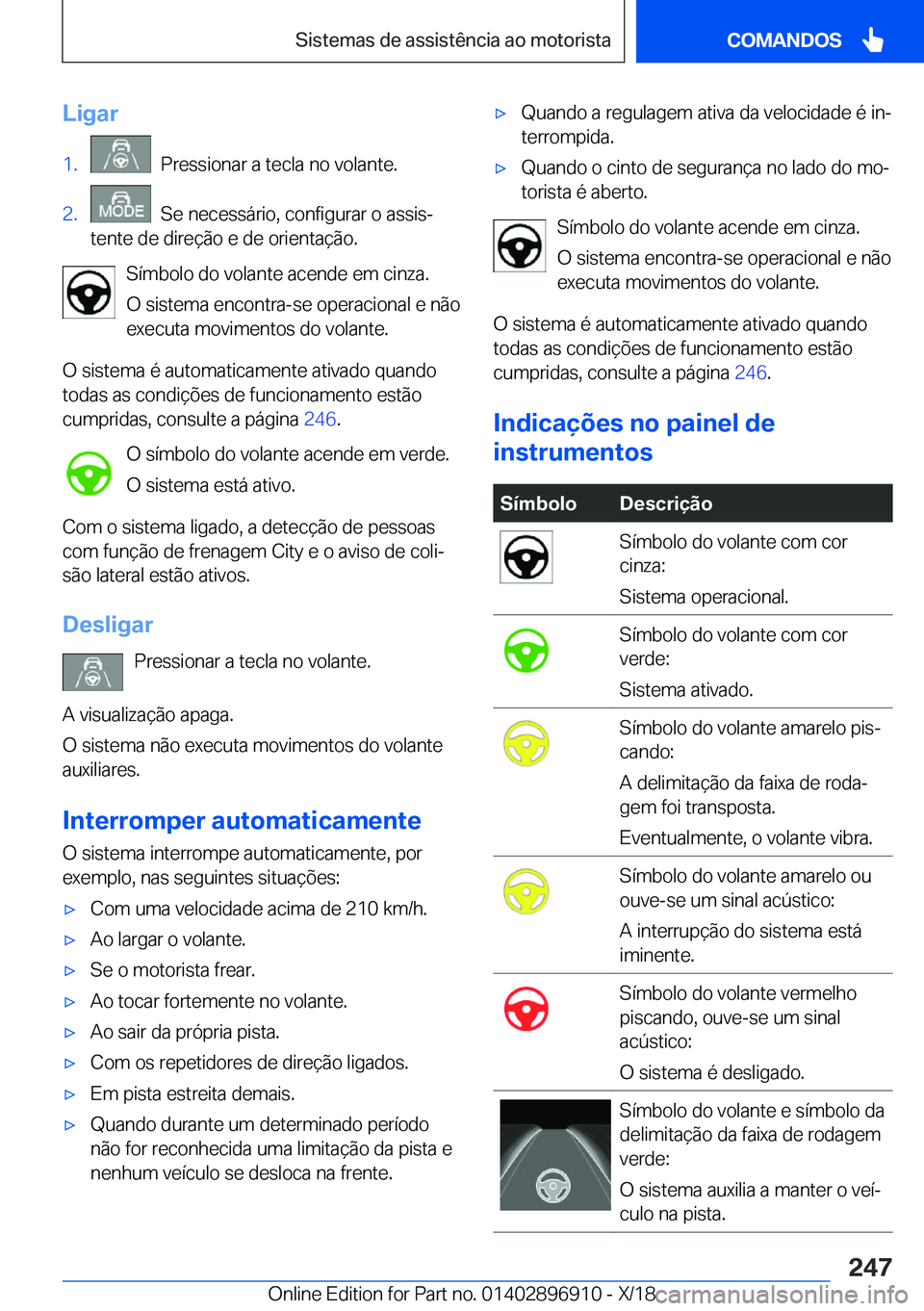 BMW 8 SERIES COUPE 2019  Manual do condutor (in Portuguese) �L�i�g�a�r�1�.���P�r�e�s�s�i�o�n�a�r��a��t�e�c�l�a��n�o��v�o�l�a�n�t�e�.�2�.���S�e��n�e�c�e�s�s�á�r�i�o�,��c�o�n�f�i�g�u�r�a�r��o��a�s�s�i�sª
�t�e�n�t�e��d�e��d�i�r�e�