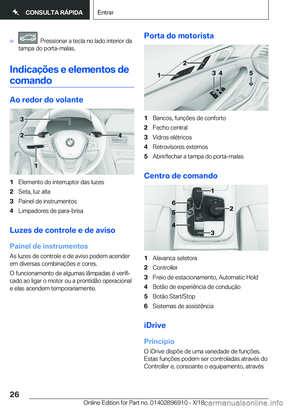 BMW 8 SERIES COUPE 2019  Manual do condutor (in Portuguese) x���P�r�e�s�s�i�o�n�a�r��a��t�e�c�l�a��n�o��l�a�d�o��i�n�t�e�r�i�o�r��d�a
�t�a�m�p�a��d�o��p�o�r�t�a�-�m�a�l�a�s�.
�I�n�d�i�c�a�