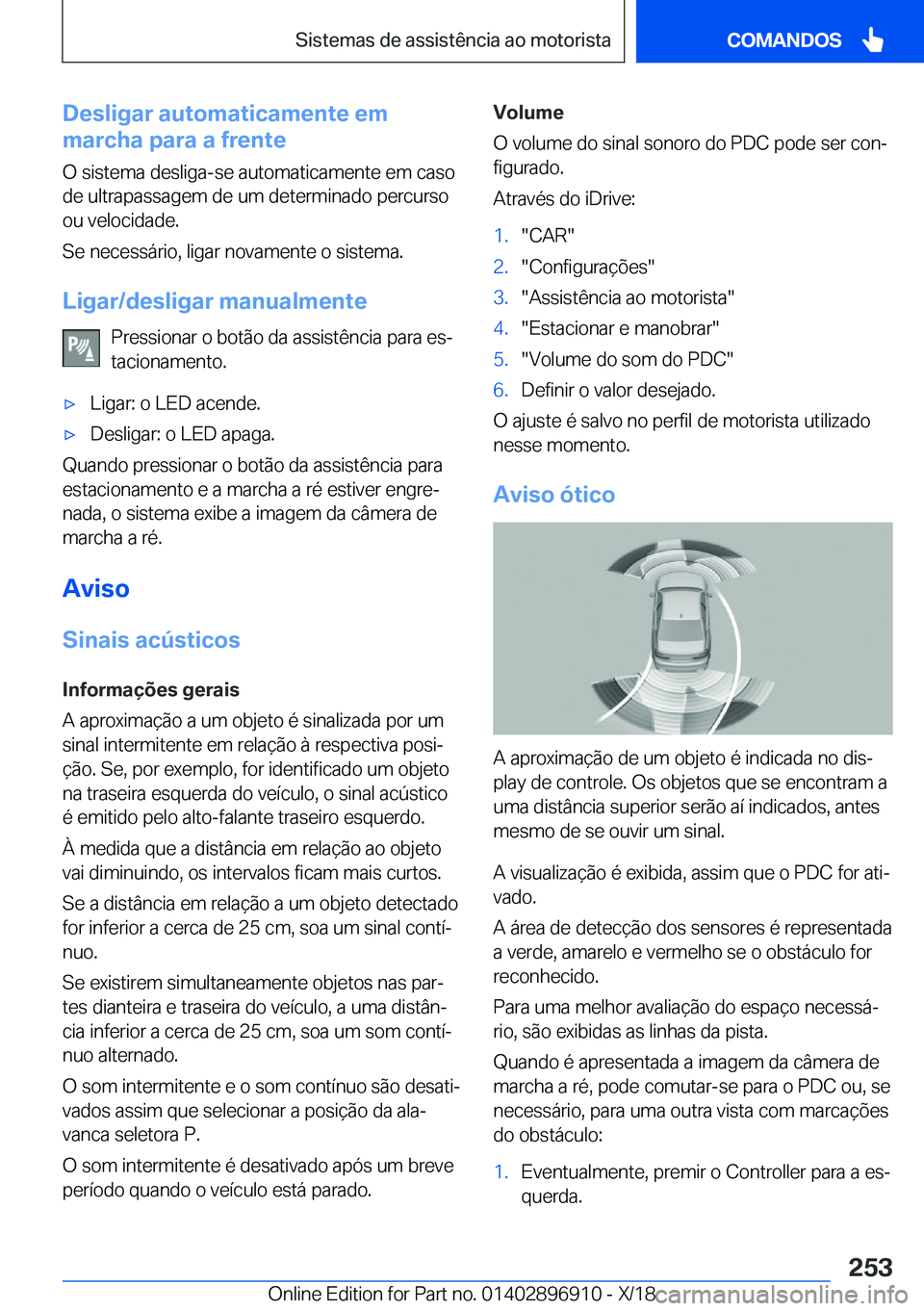 BMW 8 SERIES COUPE 2019  Manual do condutor (in Portuguese) �D�e�s�l�i�g�a�r��a�u�t�o�m�a�t�i�c�a�m�e�n�t�e��e�m
�m�a�r�c�h�a��p�a�r�a��a��f�r�e�n�t�e
�O��s�i�s�t�e�m�a��d�e�s�l�i�g�a�-�s�e��a�u�t�o�m�a�t�i�c�a�m�e�n�t�e��e�m��c�a�s�o
�d�e��u�l�t�r�