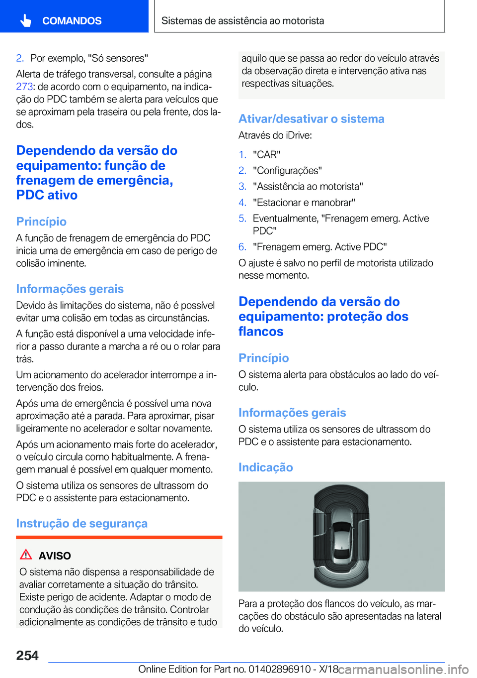 BMW 8 SERIES COUPE 2019  Manual do condutor (in Portuguese) �2�.�P�o�r��e�x�e�m�p�l�o�,���S�ó��s�e�n�s�o�r�e�s�
�A�l�e�r�t�a��d�e��t�r�á�f�e�g�o��t�r�a�n�s�v�e�r�s�a�l�,��c�o�n�s�u�l�t�e��a��p�á�g�i�n�a
�2�7�3 �:��d�e��a�c�o�r�d�o��c�o�m��o�
