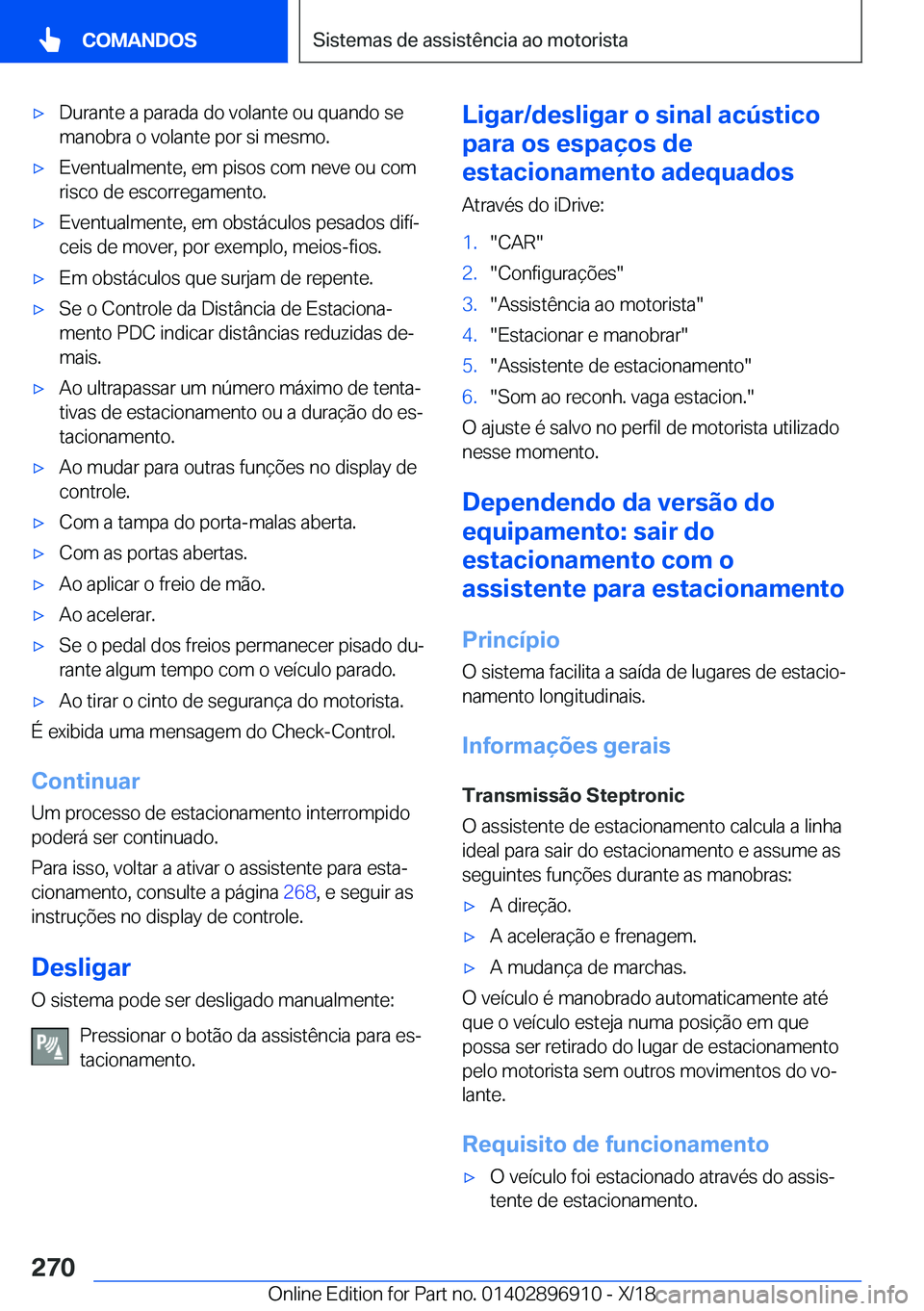 BMW 8 SERIES COUPE 2019  Manual do condutor (in Portuguese) x�D�u�r�a�n�t�e��a��p�a�r�a�d�a��d�o��v�o�l�a�n�t�e��o�u��q�u�a�n�d�o��s�e�m�a�n�o�b�r�a��o��v�o�l�a�n�t�e��p�o�r��s�i��m�e�s�m�o�.x�E�v�e�n�t�u�a�l�m�e�n�t�e�,��e�m��p�i�s�o�s��c�o�m