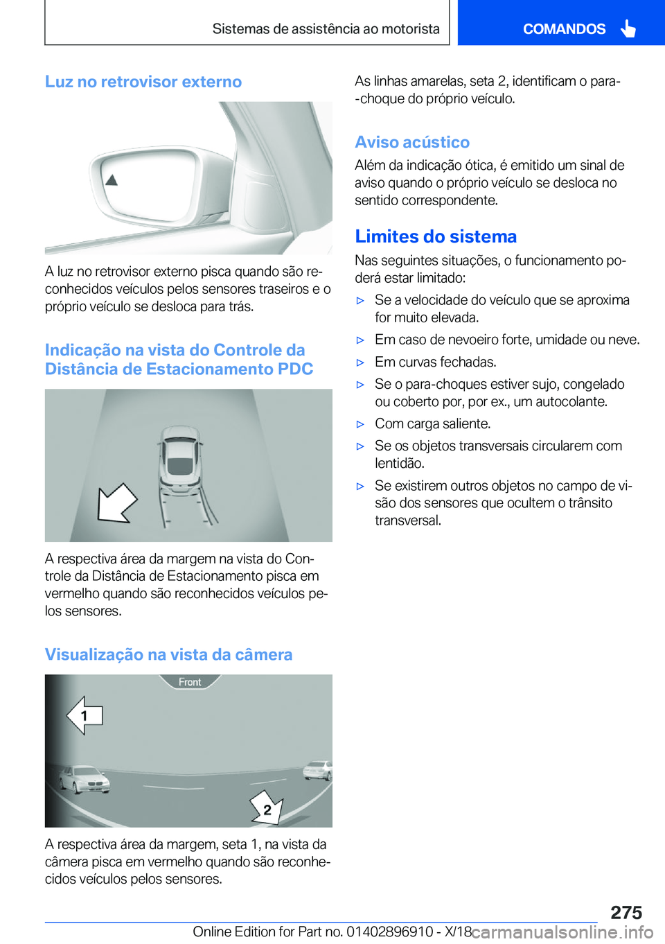 BMW 8 SERIES COUPE 2019  Manual do condutor (in Portuguese) �L�u�z��n�o��r�e�t�r�o�v�i�s�o�r��e�x�t�e�r�n�o
�A��l�u�z��n�o��r�e�t�r�o�v�i�s�o�r��e�x�t�e�r�n�o��p�i�s�c�a��q�u�a�n�d�o��s�ã�o��r�eª
�c�o�n�h�e�c�i�d�o�s��v�e�