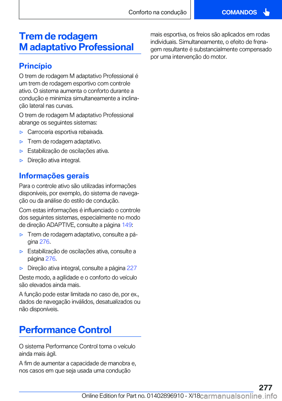 BMW 8 SERIES COUPE 2019  Manual do condutor (in Portuguese) �T�r�e�m��d�e��r�o�d�a�g�e�m�M��a�d�a�p�t�a�t�i�v�o��P�r�o�f�e�s�s�i�o�n�a�l
�P�r�i�n�c�