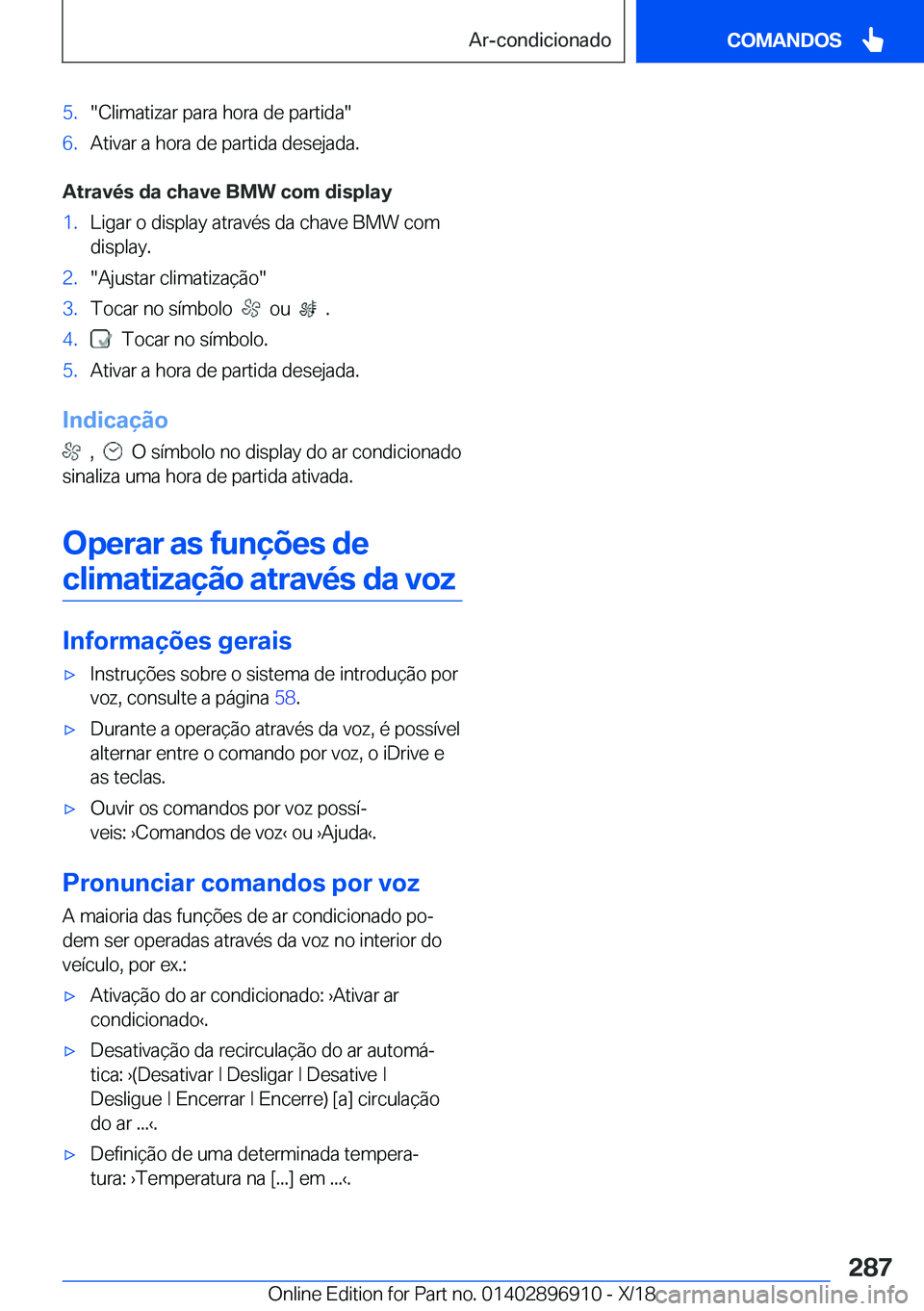 BMW 8 SERIES COUPE 2019  Manual do condutor (in Portuguese) �5�.��C�l�i�m�a�t�i�z�a�r��p�a�r�a��h�o�r�a��d�e��p�a�r�t�i�d�a��6�.�A�t�i�v�a�r��a��h�o�r�a��d�e��p�a�r�t�i�d�a��d�e�s�e�j�a�d�a�.
�A�t�r�a�v�é�s��d�a��c�h�a�v�e��B�M�W��c�o�m��d�i�s