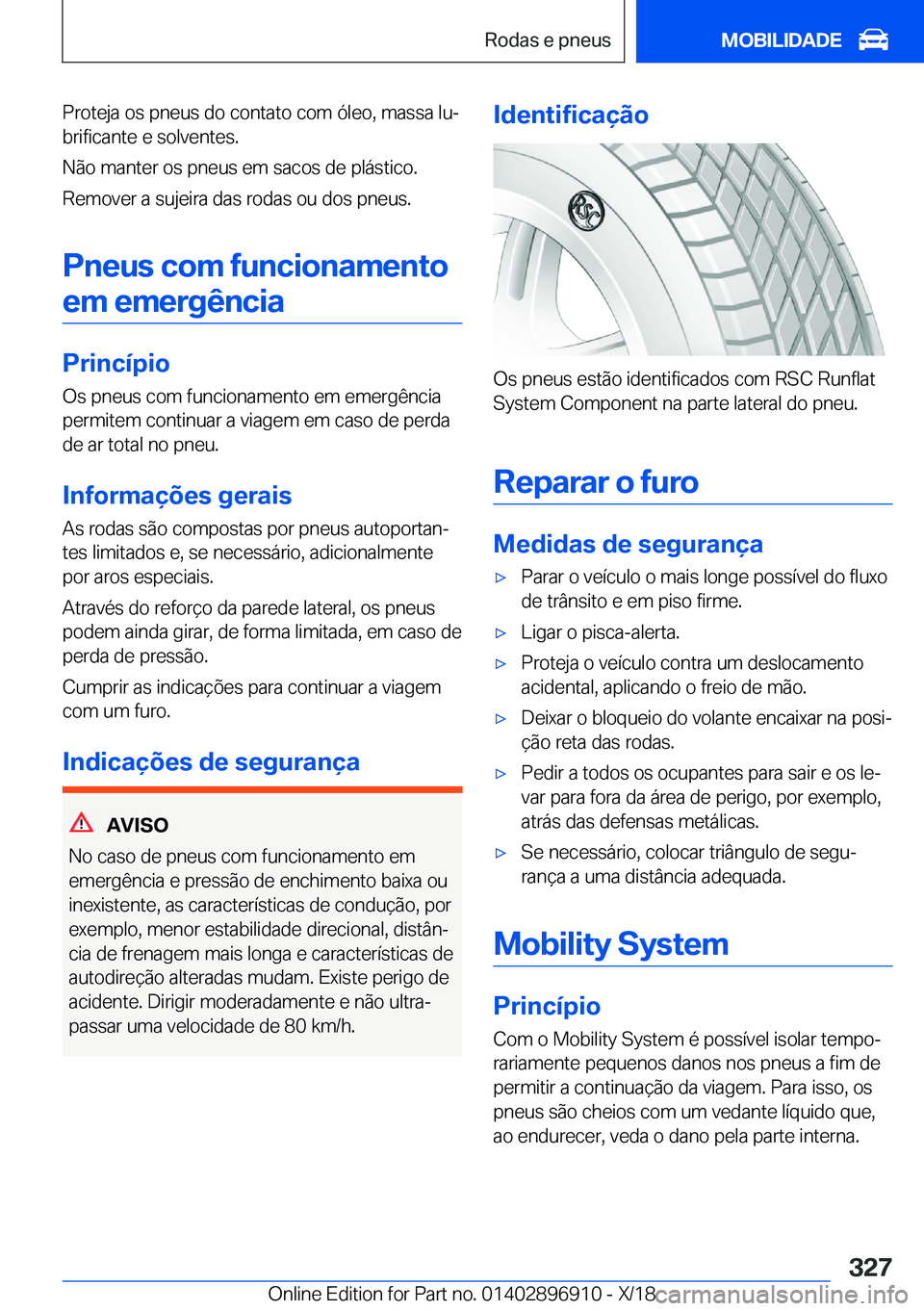 BMW 8 SERIES COUPE 2019  Manual do condutor (in Portuguese) �P�r�o�t�e�j�a��o�s��p�n�e�u�s��d�o��c�o�n�t�a�t�o��c�o�m��ó�l�e�o�,��m�a�s�s�a��l�uª
�b�r�i�f�i�c�a�n�t�e��e��s�o�l�v�e�n�t�e�s�.
�N�ã�o��m�a�n�t�e�r��o�s��p�n�e�u�s��e�m��s�a�c�o�