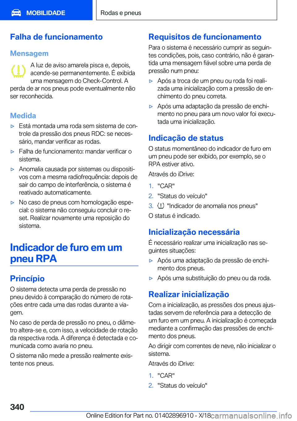 BMW 8 SERIES COUPE 2019  Manual do condutor (in Portuguese) �F�a�l�h�a��d�e��f�u�n�c�i�o�n�a�m�e�n�t�o�M�e�n�s�a�g�e�m �A��l�u�z��d�e��a�v�i�s�o��a�m�a�r�e�l�a��p�i�s�c�a��e�,��d�e�p�o�i�s�,
�a�c�e�n�d�e�-�s�e��p�e�r�m�a�n�e�n�t�e�m�e�n�t�e�.��