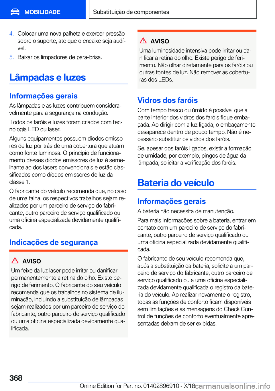 BMW 8 SERIES COUPE 2019  Manual do condutor (in Portuguese) �4�.�C�o�l�o�c�a�r��u�m�a��n�o�v�a��p�a�l�h�e�t�a��e��e�x�e�r�c�e�r��p�r�e�s�s�ã�o�s�o�b�r�e��o��s�u�p�o�r�t�e�,��a�t�é��q�u�e��o��e�n�c�a�i�x�e��s�e�j�a��a�u�d�