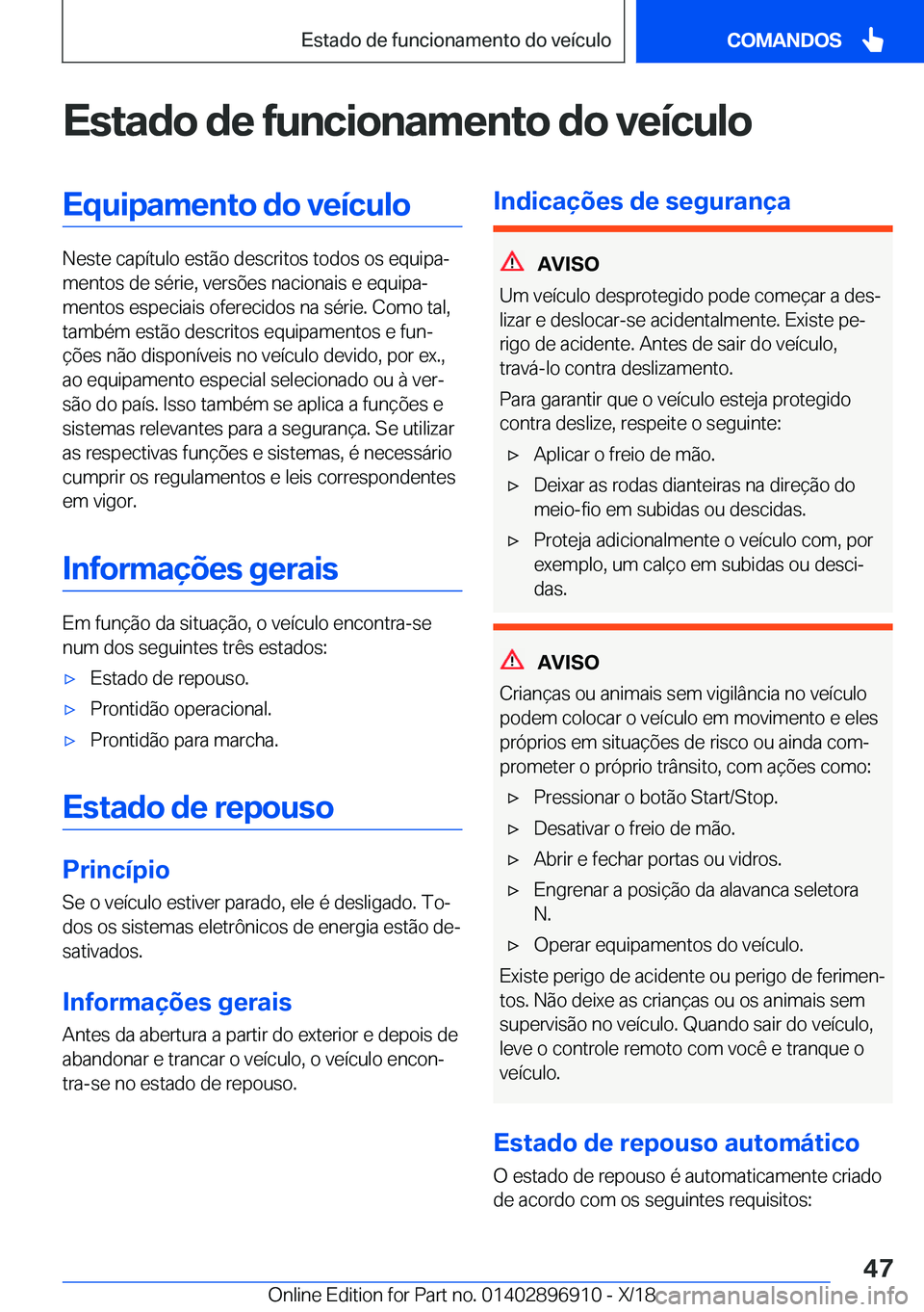 BMW 8 SERIES COUPE 2019  Manual do condutor (in Portuguese) �E�s�t�a�d�o��d�e��f�u�n�c�i�o�n�a�m�e�n�t�o��d�o��v�e�