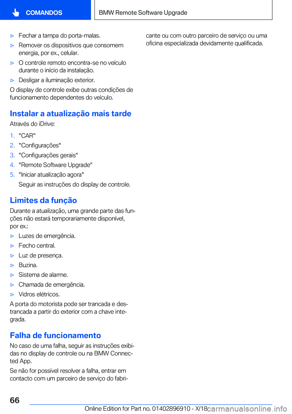 BMW 8 SERIES COUPE 2019  Manual do condutor (in Portuguese) x�F�e�c�h�a�r��a��t�a�m�p�a��d�o��p�o�r�t�a�-�m�a�l�a�s�.x�R�e�m�o�v�e�r��o�s��d�i�s�p�o�s�i�t�i�v�o�s��q�u�e��c�o�n�s�o�m�e�m�e�n�e�r�g�i�a�,��p�o�r��e�x�.�,��c�e�l�u�l�a�r�.x�O��c�o�n