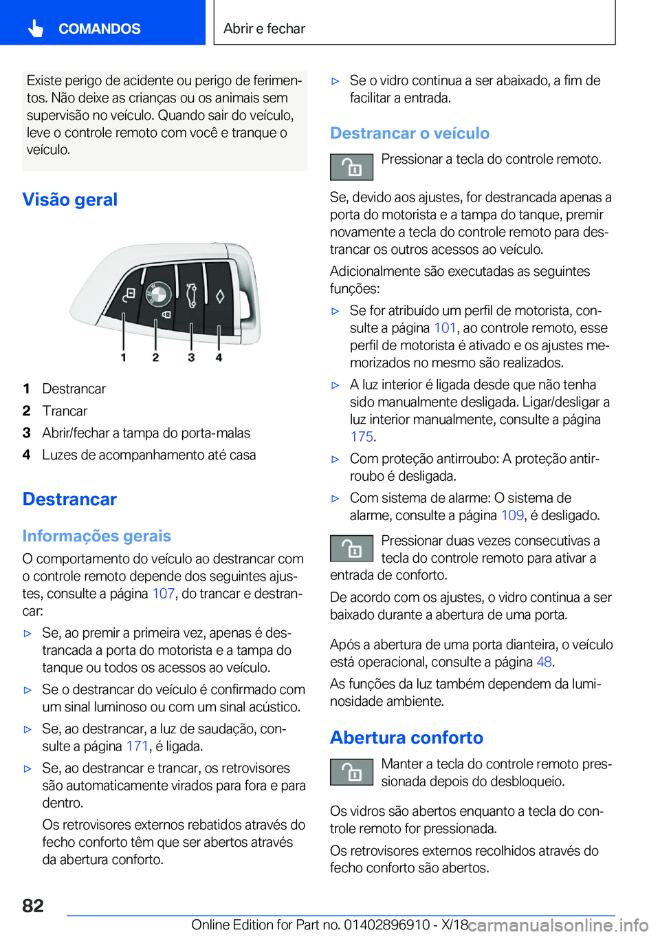 BMW 8 SERIES COUPE 2019  Manual do condutor (in Portuguese) �E�x�i�s�t�e��p�e�r�i�g�o��d�e��a�c�i�d�e�n�t�e��o�u��p�e�r�i�g�o��d�e��f�e�r�i�m�e�nª�t�o�s�.��N�ã�o��d�e�i�x�e��a�s��c�r�i�a�n�