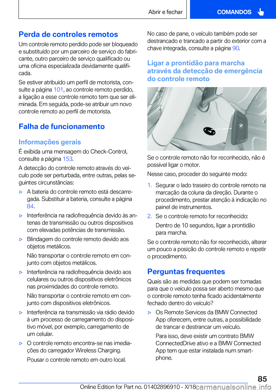 BMW 8 SERIES COUPE 2019  Manual do condutor (in Portuguese) �P�e�r�d�a��d�e��c�o�n�t�r�o�l�e�s��r�e�m�o�t�o�s
�U�m��c�o�n�t�r�o�l�e��r�e�m�o�t�o��p�e�r�d�i�d�o��p�o�d�e��s�e�r��b�l�o�q�u�e�a�d�o �e��s�u�b�s�t�i�t�u�