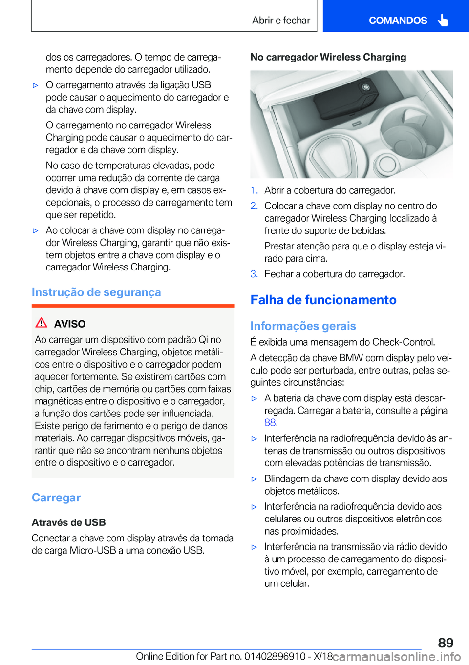 BMW 8 SERIES COUPE 2019  Manual do condutor (in Portuguese) �d�o�s��o�s��c�a�r�r�e�g�a�d�o�r�e�s�.��O��t�e�m�p�o��d�e��c�a�r�r�e�g�aª�m�e�n�t�o��d�e�p�e�n�d�e��d�o��c�a�r�r�e�g�a�d�o�r��u�t�i�l�i�z�a�d�o�.x�O��c�a�r�r�e�g�a�m�e�n�t�o��a�t�r�a�v�
