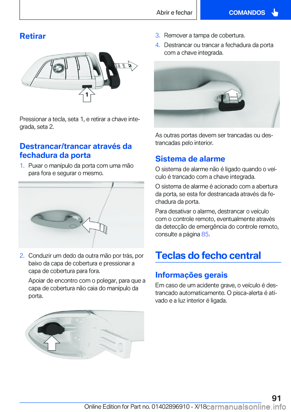 BMW 8 SERIES COUPE 2019  Manual do condutor (in Portuguese) �R�e�t�i�r�a�r
�P�r�e�s�s�i�o�n�a�r��a��t�e�c�l�a�,��s�e�t�a��1�,��e��r�e�t�i�r�a�r��a��c�h�a�v�e��i�n�t�eª
�g�r�a�d�a�,��s�e�t�a��2�.
�D�e�s�t�r�a�n�c�a�r�/�t�r�a�n�c�a�r��a�t�r�a�v�é�