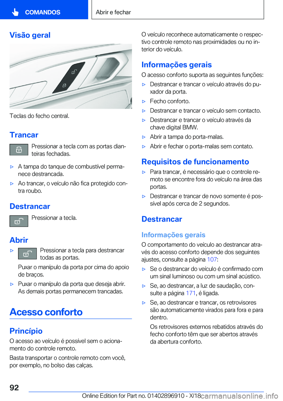 BMW 8 SERIES COUPE 2019  Manual do condutor (in Portuguese) �V�i�s�ã�o��g�e�r�a�l
�T�e�c�l�a�s��d�o��f�e�c�h�o��c�e�n�t�r�a�l�.�T�r�a�n�c�a�r �P�r�e�s�s�i�o�n�a�r��a��t�e�c�l�a��c�o�m��a�s��p�o�r�t�a�s��d�i�a�nª�t�e�i�r�a�s��f�e�c�h�a�d�a�s�.
x�
