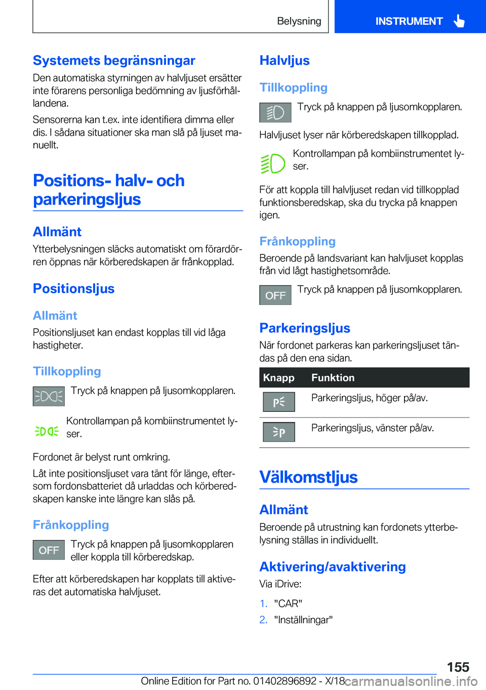BMW 8 SERIES COUPE 2019  InstruktionsbÖcker (in Swedish) �S�y�s�t�e�m�e�t�s��b�e�g�r�ä�n�s�n�i�n�g�a�r�D�e�n��a�u�t�o�m�a�t�i�s�k�a��s�t�y�r�n�i�n�g�e�n��a�v��h�a�l�v�l�j�u�s�e�t��e�r�s�ä�t�t�e�r
�i�n�t�e��f�