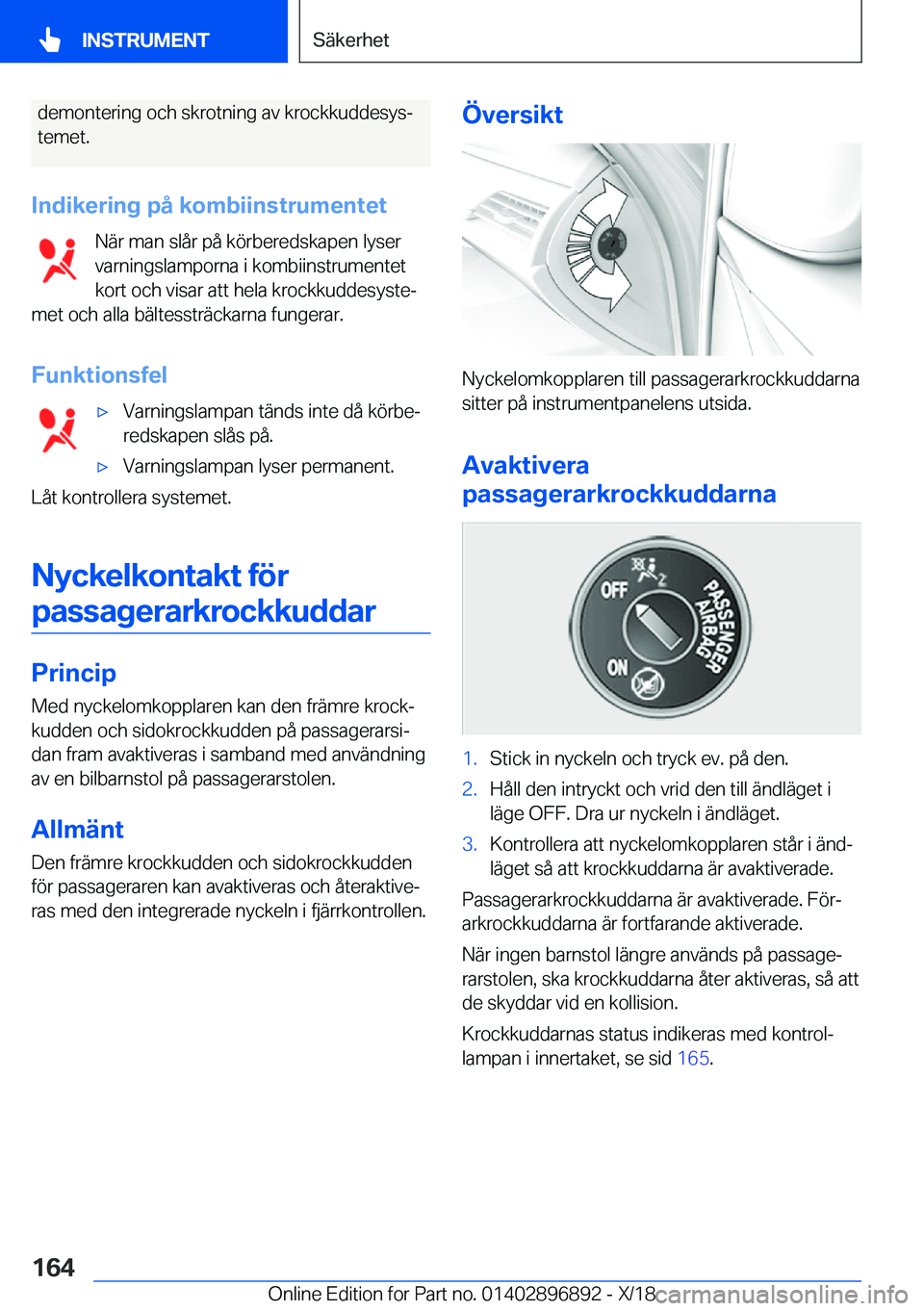 BMW 8 SERIES COUPE 2019  InstruktionsbÖcker (in Swedish) �d�e�m�o�n�t�e�r�i�n�g��o�c�h��s�k�r�o�t�n�i�n�g��a�v��k�r�o�c�k�k�u�d�d�e�s�y�sj
�t�e�m�e�t�.
�I�n�d�i�k�e�r�i�n�g��p�å��k�o�m�b�i�i�n�s�t�r�u�m�e�n�t�e�t �N�ä�r��m�a�n��s�l�å�r��p�å��