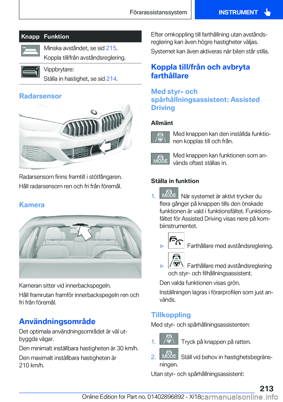 BMW 8 SERIES COUPE 2019  InstruktionsbÖcker (in Swedish) �K�n�a�p�p�F�u�n�k�t�i�o�n�M�i�n�s�k�a��a�v�s�t�å�n�d�e�t�,��s�e��s�i�d��2�1�5�.
�K�o�p�p�l�a��t�i�l�l�/�f�r�å�n��a�v�s�t�å�n�d�s�r�e�g�l�e�r�i�n�g�.�V�i�p�p�b�r�y�t�a�r�e�:
�S�t�ä�l�l�a��i