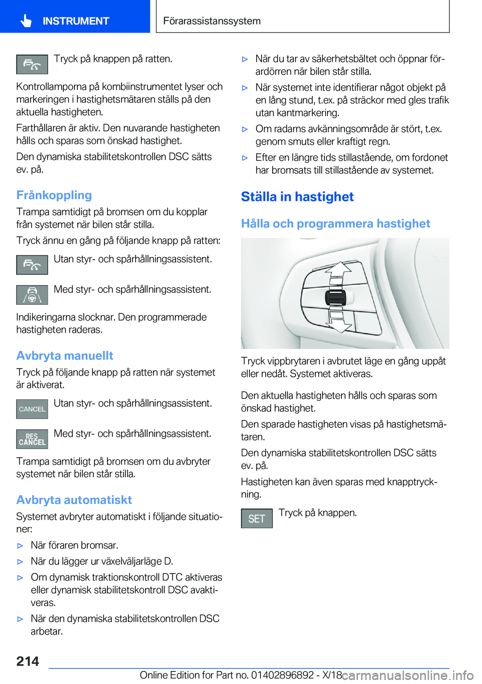 BMW 8 SERIES COUPE 2019  InstruktionsbÖcker (in Swedish) �T�r�y�c�k��p�å��k�n�a�p�p�e�n��p�å��r�a�t�t�e�n�.
�K�o�n�t�r�o�l�l�a�m�p�o�r�n�a��p�å��k�o�m�b�i�i�n�s�t�r�u�m�e�n�t�e�t��l�y�s�e�r��o�c�h
�m�a�r�k�e�r�i�n�g�e�n��i��h�a�s�t�i�g�h�e�t�s�