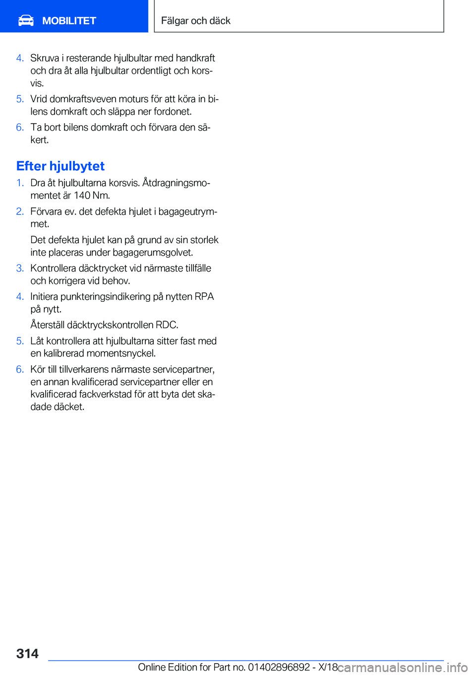BMW 8 SERIES COUPE 2019  InstruktionsbÖcker (in Swedish) �4�.�S�k�r�u�v�a��i��r�e�s�t�e�r�a�n�d�e��h�j�u�l�b�u�l�t�a�r��m�e�d��h�a�n�d�k�r�a�f�t�o�c�h��d�r�a��å�t��a�l�l�a��h�j�u�l�b�u�l�t�a�r��o�r�d�e�n�t�l�i�g�t��o�c�h��k�o�r�sj
�v�i�s�.�5�.