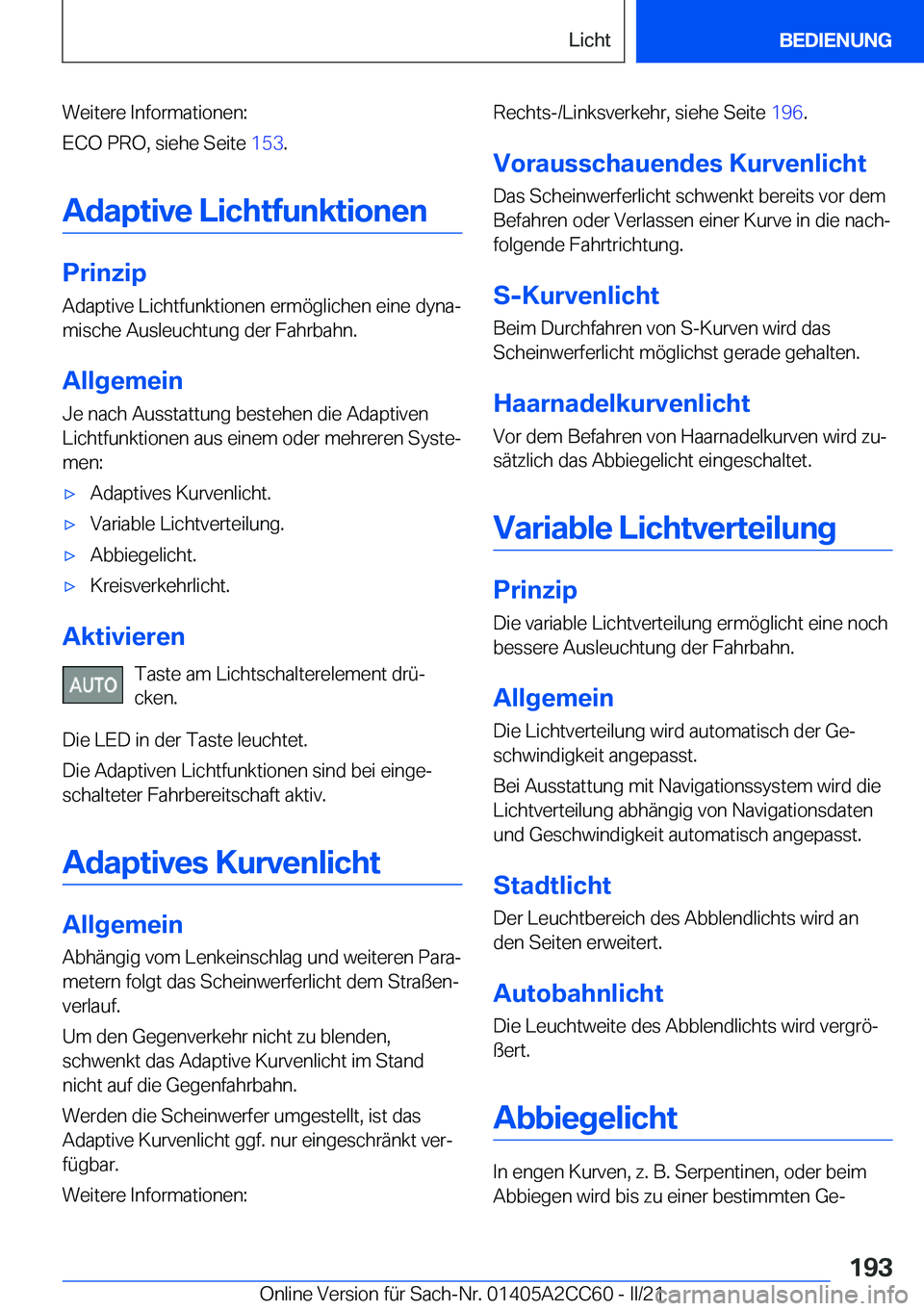 BMW 8 SERIES GRAN COUPE 2022  Betriebsanleitungen (in German) �W�e�i�t�e�r�e��I�n�f�o�r�m�a�t�i�o�n�e�n�:
�E�C�O��P�R�O�,��s�i�e�h�e��S�e�i�t�e� �1�5�3�.
�A�d�a�p�t�i�v�e��L�i�c�h�t�f�u�n�k�t�i�o�n�e�n
�P�r�i�n�z�i�p �A�d�a�p�t�i�v�e��L�i�c�h�t�f�u�n�k�t�