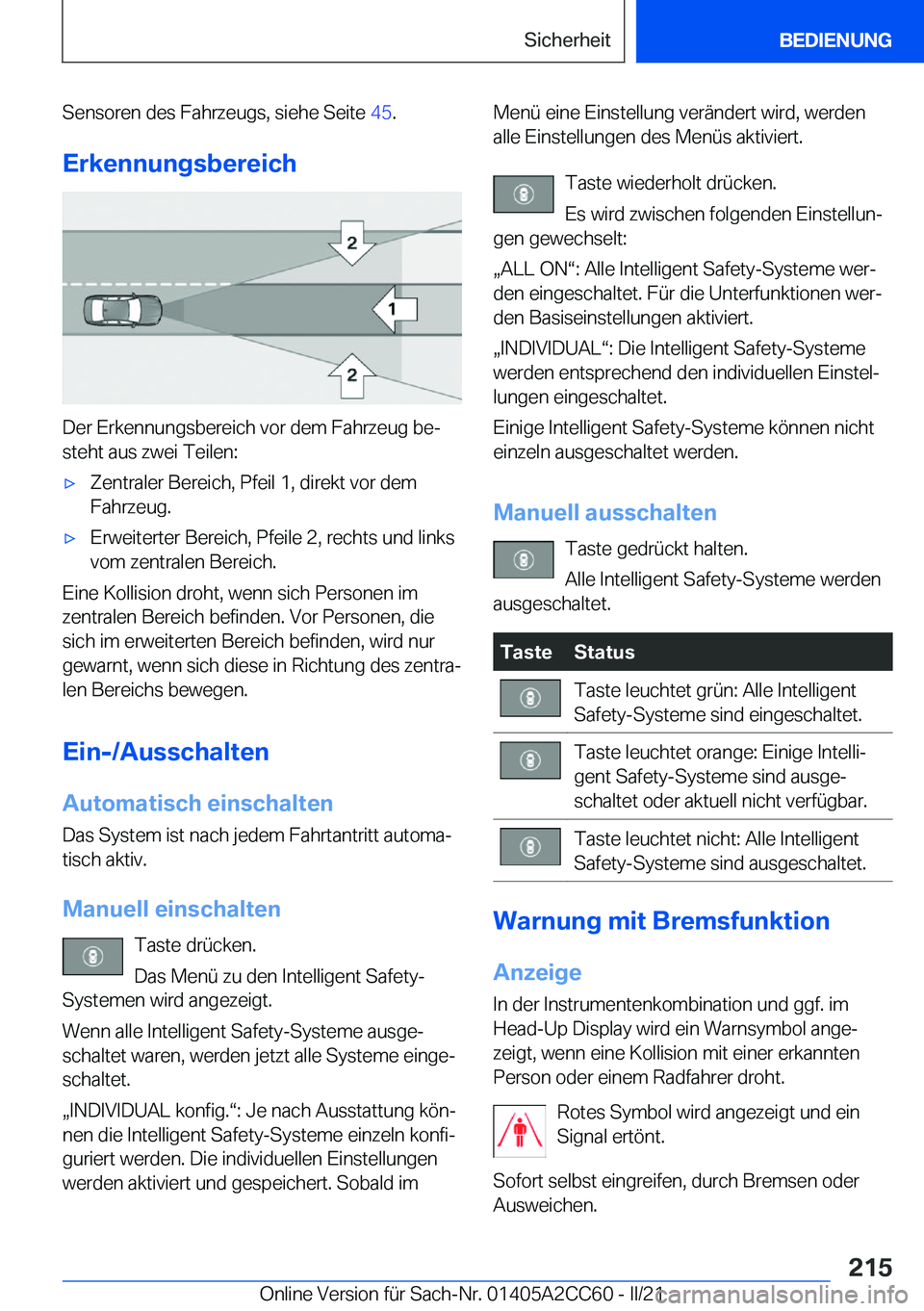 BMW 8 SERIES GRAN COUPE 2022  Betriebsanleitungen (in German) �S�e�n�s�o�r�e�n��d�e�s��F�a�h�r�z�e�u�g�s�,��s�i�e�h�e��S�e�i�t�e��4�5�.
�E�r�k�e�n�n�u�n�g�s�b�e�r�e�i�c�h
�D�e�r��E�r�k�e�n�n�u�n�g�s�b�e�r�e�i�c�h��v�o�r��d�e�m��F�a�h�r�z�e�u�g��b�ej
�
