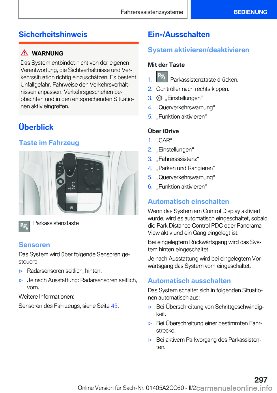 BMW 8 SERIES GRAN COUPE 2022  Betriebsanleitungen (in German) �S�i�c�h�e�r�h�e�i�t�s�h�i�n�w�e�i�s
�W�A�R�N�U�N�G
�D�a�s��S�y�s�t�e�m��e�n�t�b�i�n�d�e�t��n�i�c�h�t��v�o�n��d�e�r��e�i�g�e�n�e�n
�V�e�r�a�n�t�w�o�r�t�u�n�g�,��d�i�e��S�i�c�h�t�v�e�r�h�