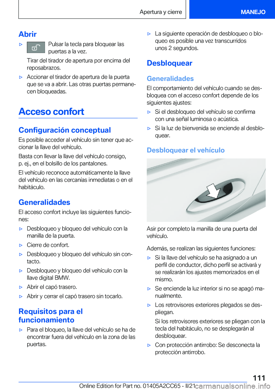 BMW 8 SERIES GRAN COUPE 2022  Manuales de Empleo (in Spanish) �A�b�r�i�rx�P�u�l�s�a�r��l�a��t�e�c�l�a��p�a�r�a��b�l�o�q�u�e�a�r��l�a�s
�p�u�e�r�t�a�s��a��l�a��v�e�z�.
�T�i�r�a�r��d�e�l��t�i�r�a�d�o�r��d�e��a�p�e�r�t�u�r�a��p�o�r��e�n�c�i�m�a��d�e