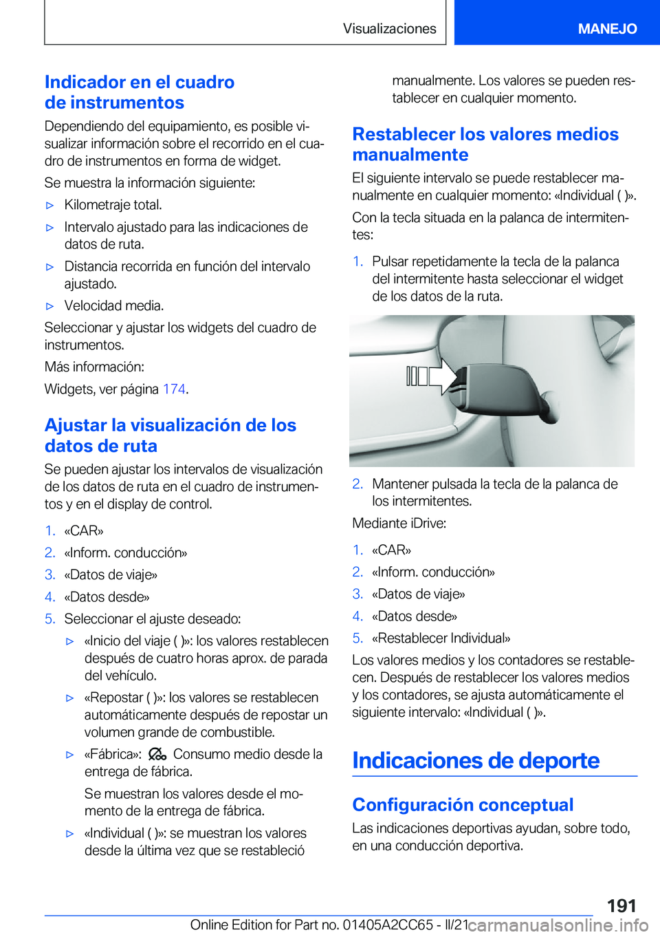 BMW 8 SERIES GRAN COUPE 2022  Manuales de Empleo (in Spanish) �I�n�d�i�c�a�d�o�r��e�n��e�l��c�u�a�d�r�o
�d�e��i�n�s�t�r�u�m�e�n�t�o�s
�D�e�p�e�n�d�i�e�n�d�o��d�e�l��e�q�u�i�p�a�m�i�e�n�t�o�,��e�s��p�o�s�i�b�l�e��v�iª
�s�u�a�l�i�z�a�r��i�n�f�o�r�m�a�c