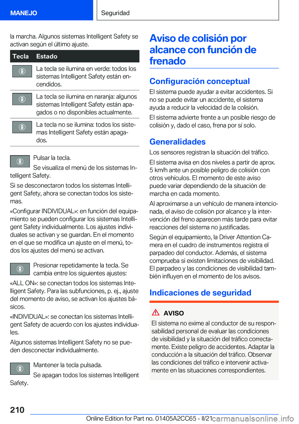 BMW 8 SERIES GRAN COUPE 2022  Manuales de Empleo (in Spanish) �l�a��m�a�r�c�h�a�.��A�l�g�u�n�o�s��s�i�s�t�e�m�a�s��I�n�t�e�l�l�i�g�e�n�t��S�a�f�e�t�y��s�e
�a�c�t�i�v�a�n��s�e�g�