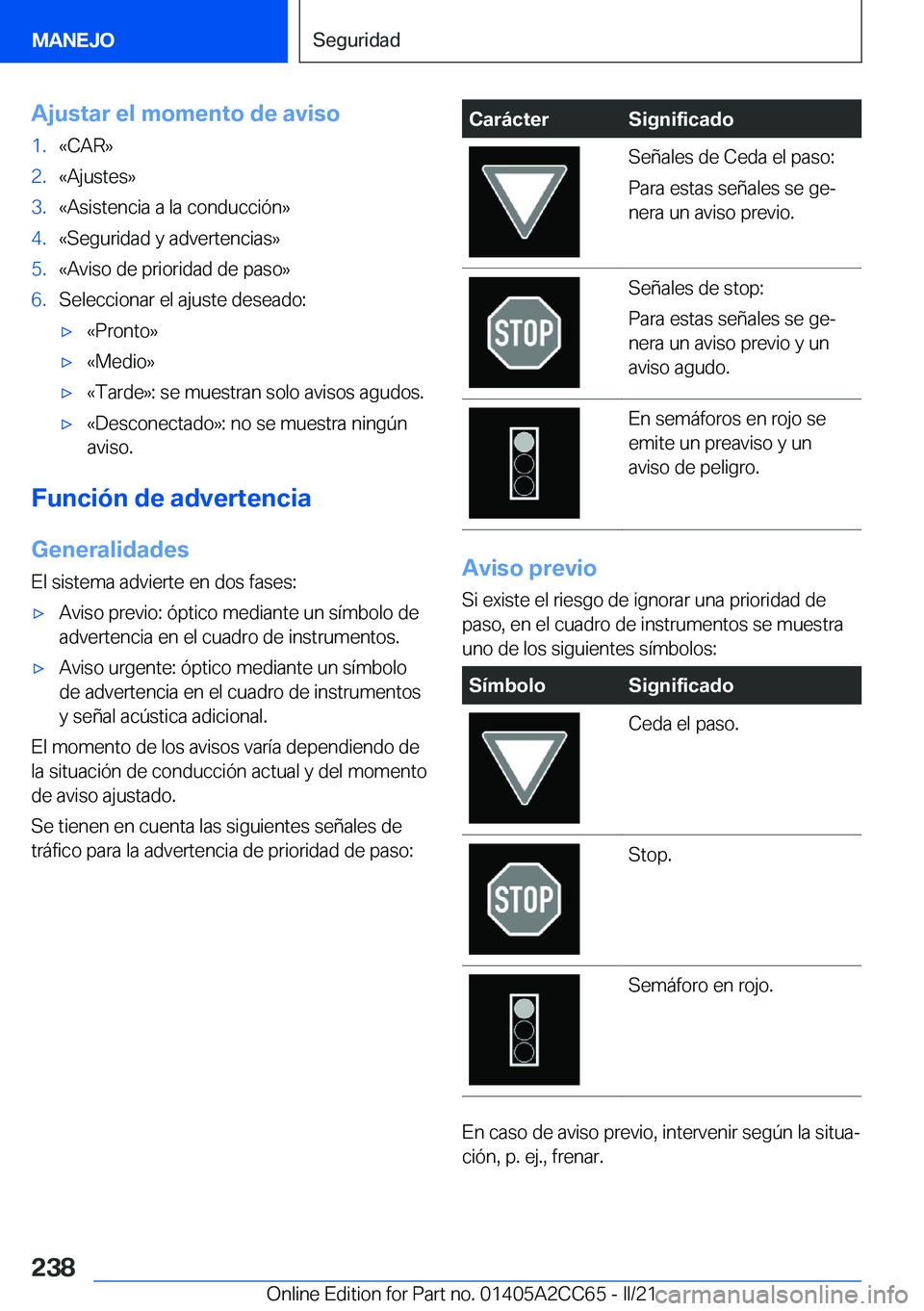 BMW 8 SERIES GRAN COUPE 2022  Manuales de Empleo (in Spanish) �A�j�u�s�t�a�r��e�l��m�o�m�e�n�t�o��d�e��a�v�i�s�o�1�.�«�C�A�R�{�2�.�«�A�j�u�s�t�e�s�{�3�.�«�A�s�i�s�t�e�n�c�i�a��a��l�a��c�o�n�d�u�c�c�i�
