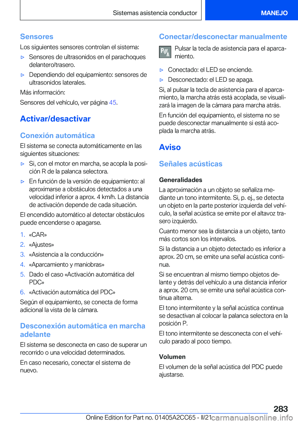 BMW 8 SERIES GRAN COUPE 2022  Manuales de Empleo (in Spanish) �S�e�n�s�o�r�e�s
�L�o�s��s�i�g�u�i�e�n�t�e�s��s�e�n�s�o�r�e�s��c�o�n�t�r�o�l�a�n��e�l��s�i�s�t�e�m�a�:x�S�e�n�s�o�r�e�s��d�e��u�l�t�r�a�s�o�n�i�d�o�s��e�n��e�l��p�a�r�a�c�h�o�q�u�e�s
�d�e�l