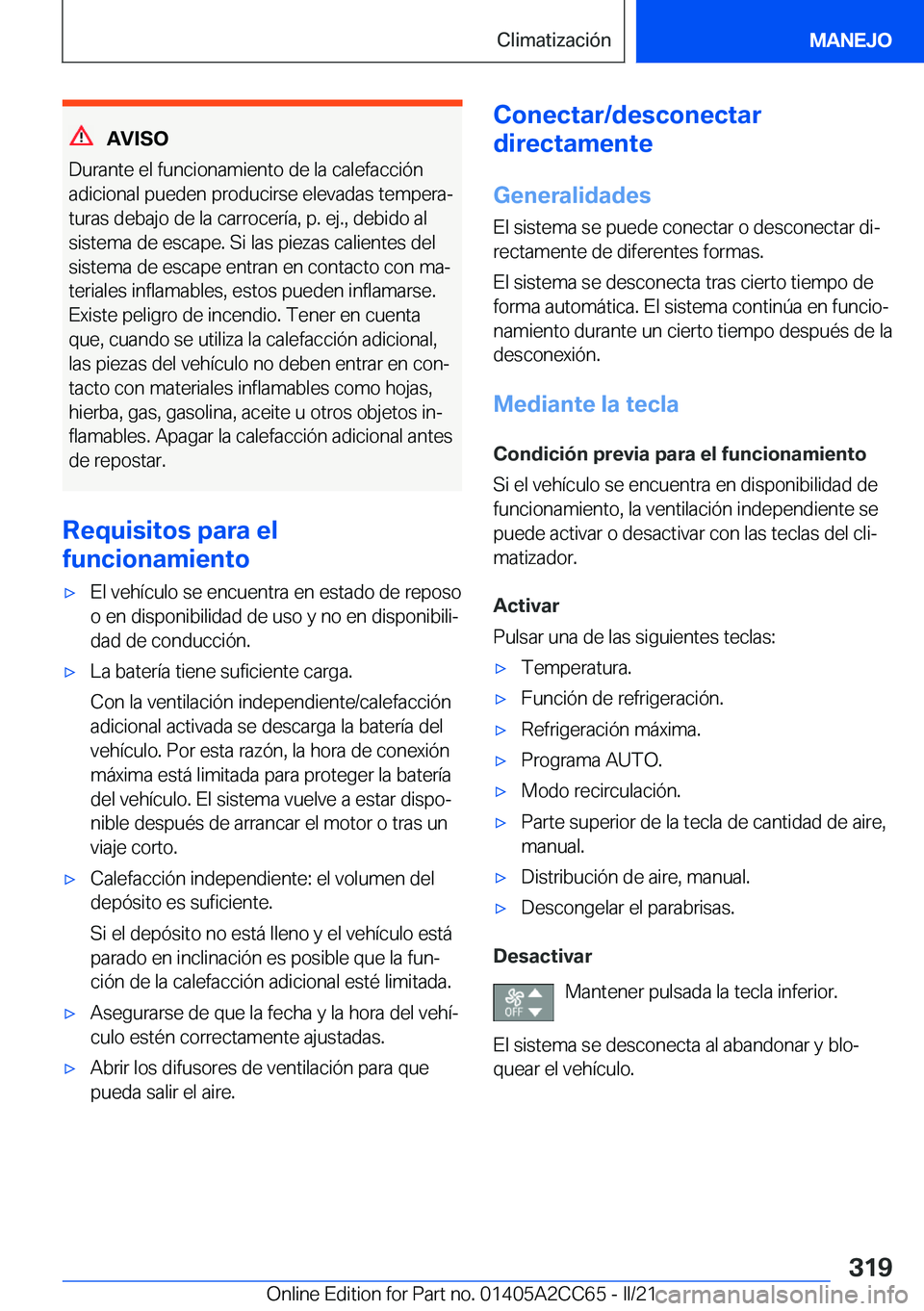 BMW 8 SERIES GRAN COUPE 2022  Manuales de Empleo (in Spanish) �A�V�I�S�O
�D�u�r�a�n�t�e��e�l��f�u�n�c�i�o�n�a�m�i�e�n�t�o��d�e��l�a��c�a�l�e�f�a�c�c�i�