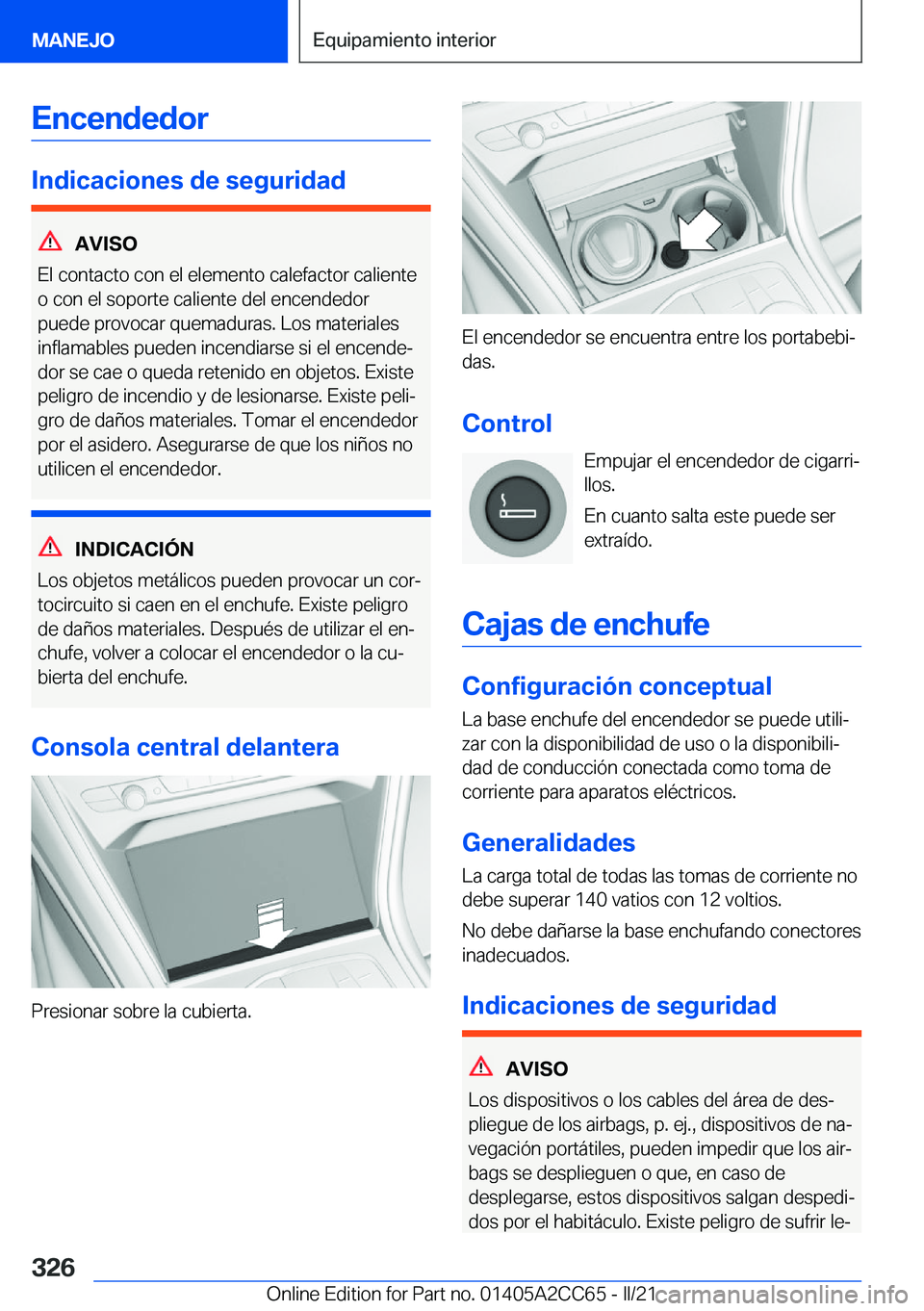 BMW 8 SERIES GRAN COUPE 2022  Manuales de Empleo (in Spanish) �E�n�c�e�n�d�e�d�o�r
�I�n�d�i�c�a�c�i�o�n�e�s��d�e��s�e�g�u�r�i�d�a�d
�A�V�I�S�O
�E�l��c�o�n�t�a�c�t�o��c�o�n��e�l��e�l�e�m�e�n�t�o��c�a�l�e�f�a�c�t�o�r��c�a�l�i�e�n�t�e
�o��c�o�n��e�l��s�o