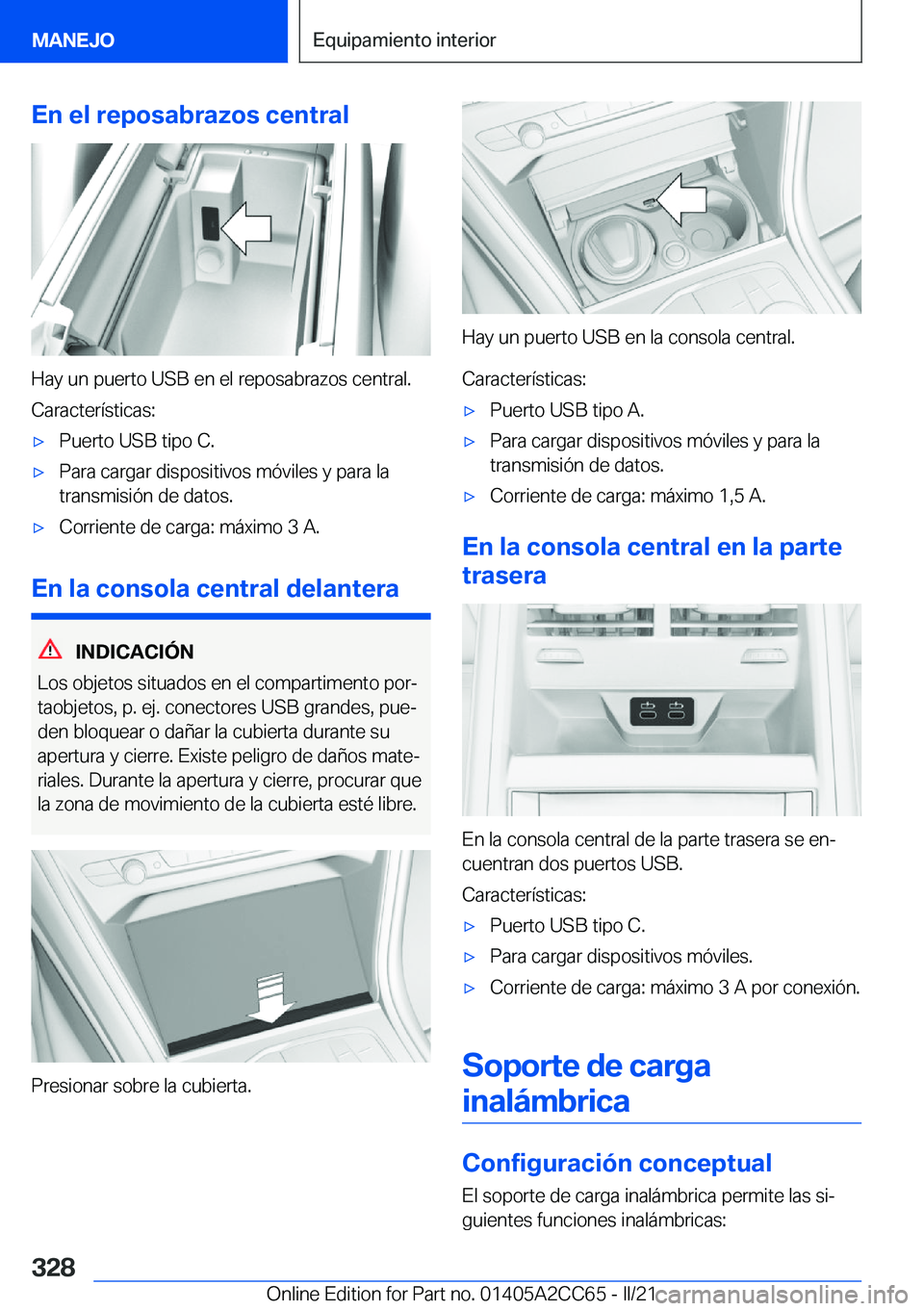 BMW 8 SERIES GRAN COUPE 2022  Manuales de Empleo (in Spanish) �E�n��e�l��r�e�p�o�s�a�b�r�a�z�o�s��c�e�n�t�r�a�l
�H�a�y��u�n��p�u�e�r�t�o��U�S�B��e�n��e�l��r�e�p�o�s�a�b�r�a�z�o�s��c�e�n�t�r�a�l�.�C�a�r�a�c�t�e�r�