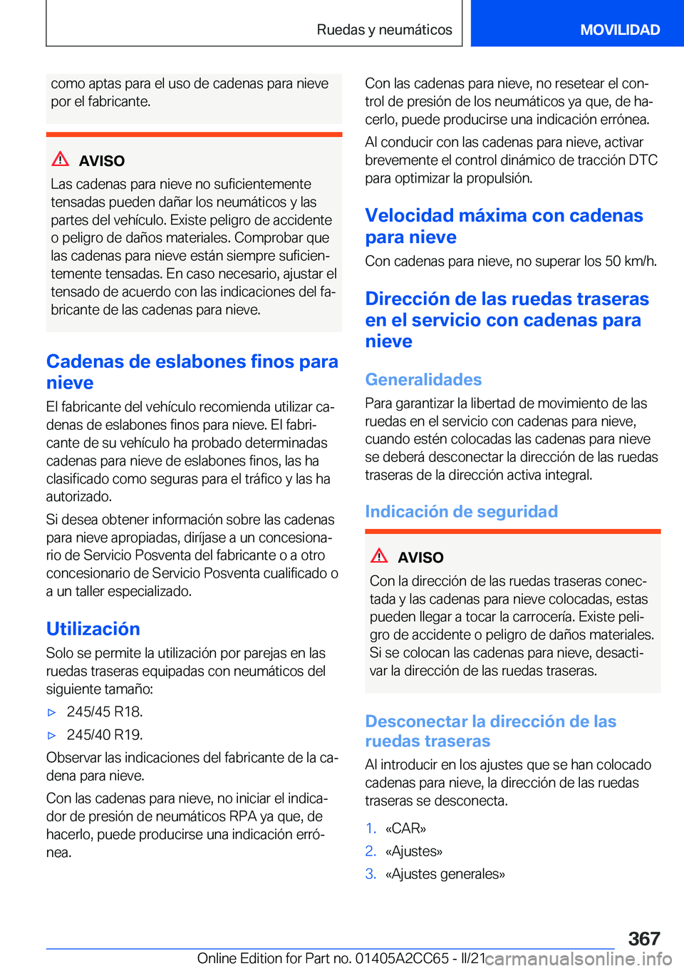BMW 8 SERIES GRAN COUPE 2022  Manuales de Empleo (in Spanish) �c�o�m�o��a�p�t�a�s��p�a�r�a��e�l��u�s�o��d�e��c�a�d�e�n�a�s��p�a�r�a��n�i�e�v�e�p�o�r��e�l��f�a�b�r�i�c�a�n�t�e�.
�A�V�I�S�O
�L�a�s��c�a�d�e�n�a�s��p�a�r�a��n�i�e�v�e��n�o��s�u�f�i�c�i