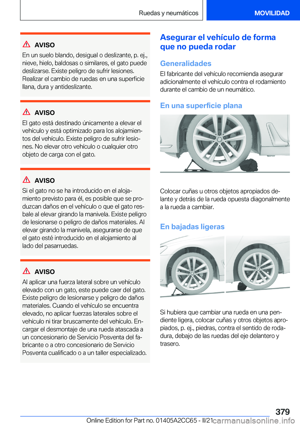 BMW 8 SERIES GRAN COUPE 2022  Manuales de Empleo (in Spanish) �A�V�I�S�O
�E�n��u�n��s�u�e�l�o��b�l�a�n�d�o�,��d�e�s�i�g�u�a�l��o��d�e�s�l�i�z�a�n�t�e�,��p�.��e�j�.�,
�n�i�e�v�e�,��h�i�e�l�o�,��b�a�l�d�o�s�a�s��o��s�i�m�i�l�a�r�e�s�,��e�l��g�a�t�o�
