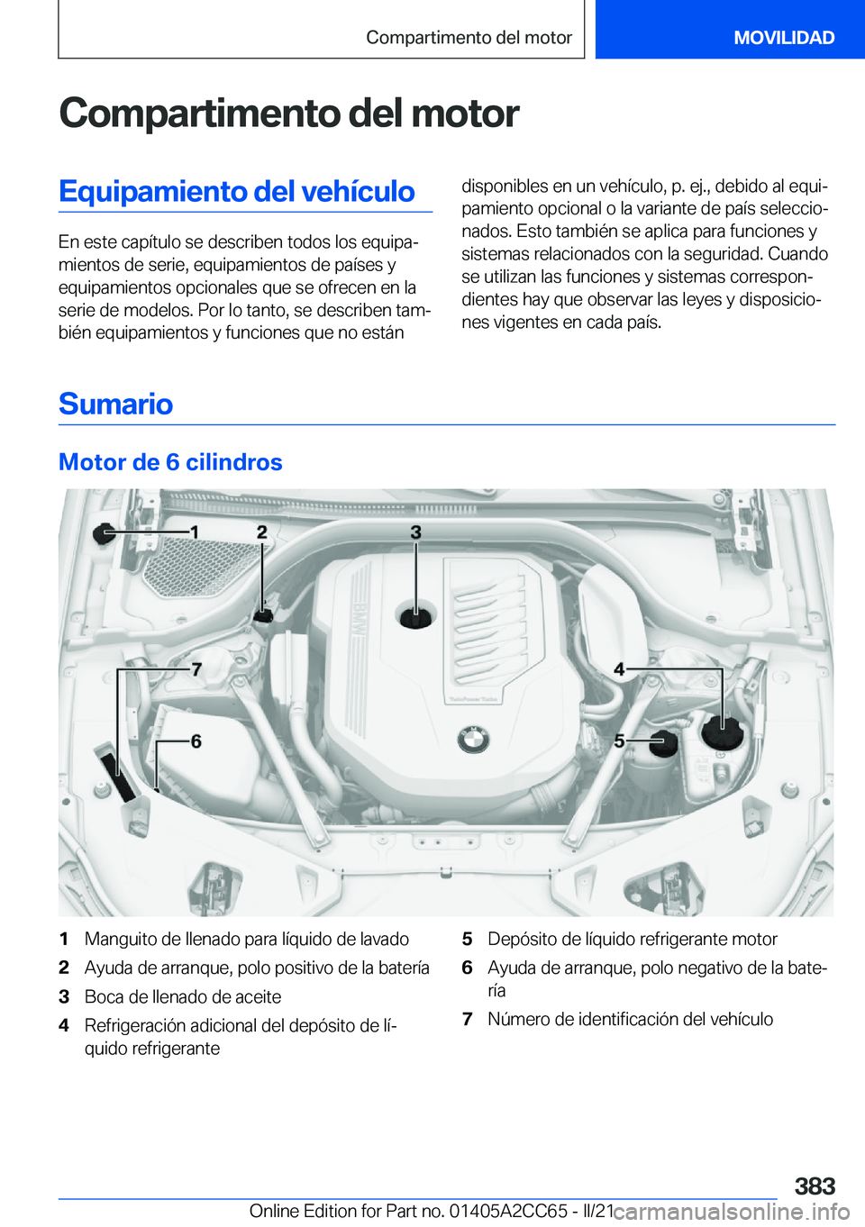 BMW 8 SERIES GRAN COUPE 2022  Manuales de Empleo (in Spanish) �C�o�m�p�a�r�t�i�m�e�n�t�o��d�e�l��m�o�t�o�r�E�q�u�i�p�a�m�i�e�n�t�o��d�e�l��v�e�h�