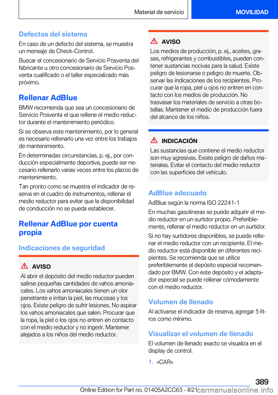 BMW 8 SERIES GRAN COUPE 2022  Manuales de Empleo (in Spanish) �D�e�f�e�c�t�o�s��d�e�l��s�i�s�t�e�m�a
�E�n��c�a�s�o��d�e��u�n��d�e�f�e�c�t�o��d�e�l��s�i�s�t�e�m�a�,��s�e��m�u�e�s�t�r�a �u�n��m�e�n�s�a�j�e��d�e��C�h�e�c�k�-�C�o�n�t�r�o�l�.
�B�u�s�c�a�