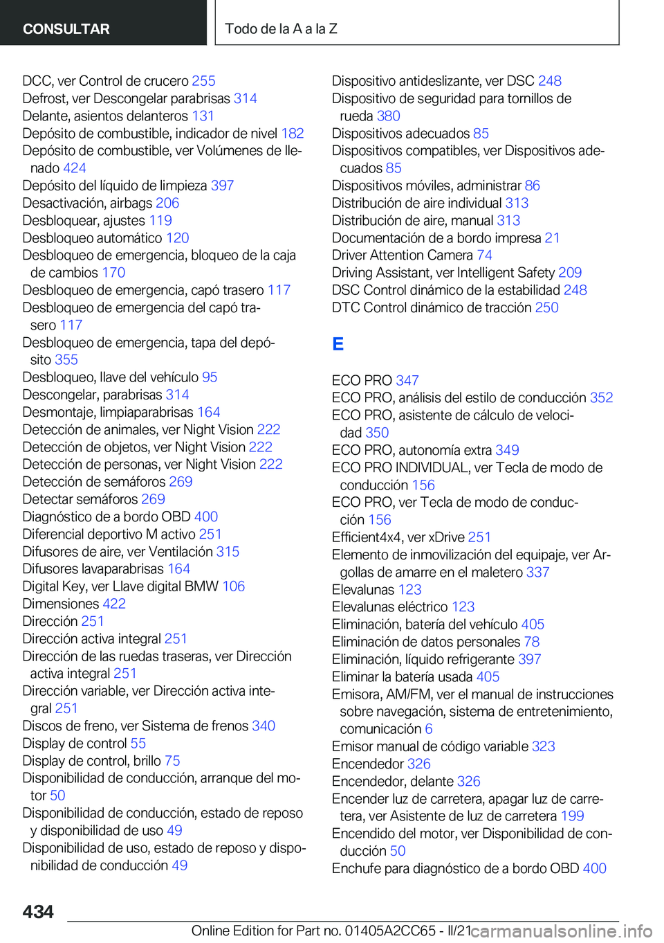 BMW 8 SERIES GRAN COUPE 2022  Manuales de Empleo (in Spanish) �D�C�C�,��v�e�r��C�o�n�t�r�o�l��d�e��c�r�u�c�e�r�o��2�5�5�
�D�e�f�r�o�s�t�,��v�e�r��D�e�s�c�o�n�g�e�l�a�r��p�a�r�a�b�r�i�s�a�s� �3�1�4�
�D�e�l�a�n�t�e�,��a�s�i�e�n�t�o�s��d�e�l�a�n�t�e�r�